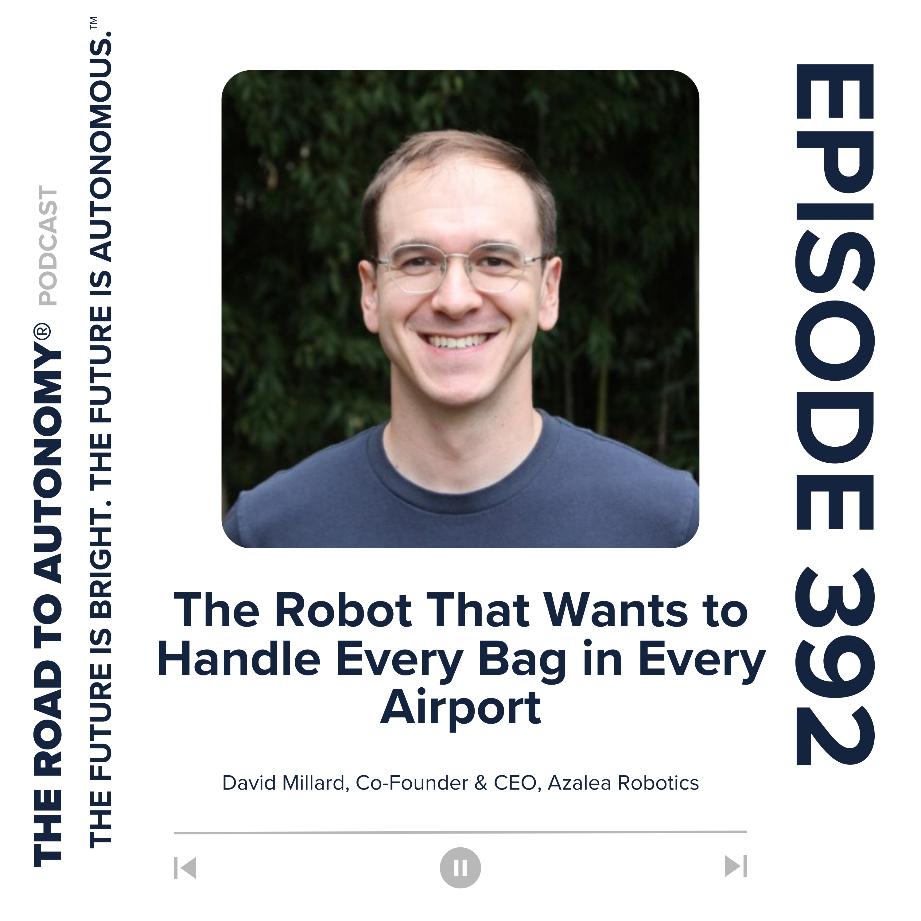 Episode 392 | The Robot That Wants to Handle Every Bag in Every Airport episode artwork