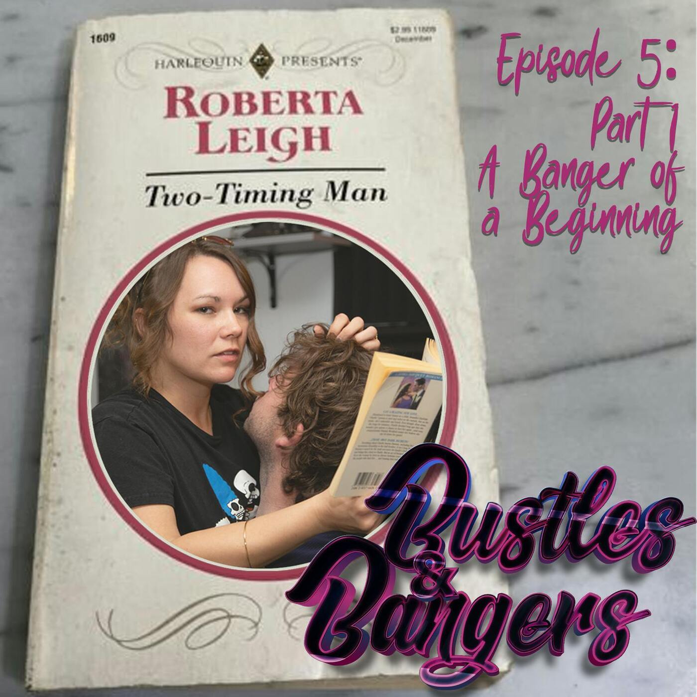 Episode 5: Harlequin Books - "Two-Timing Man" by Roberta Leigh Part 1 A Banger of a Beginning episode artwork