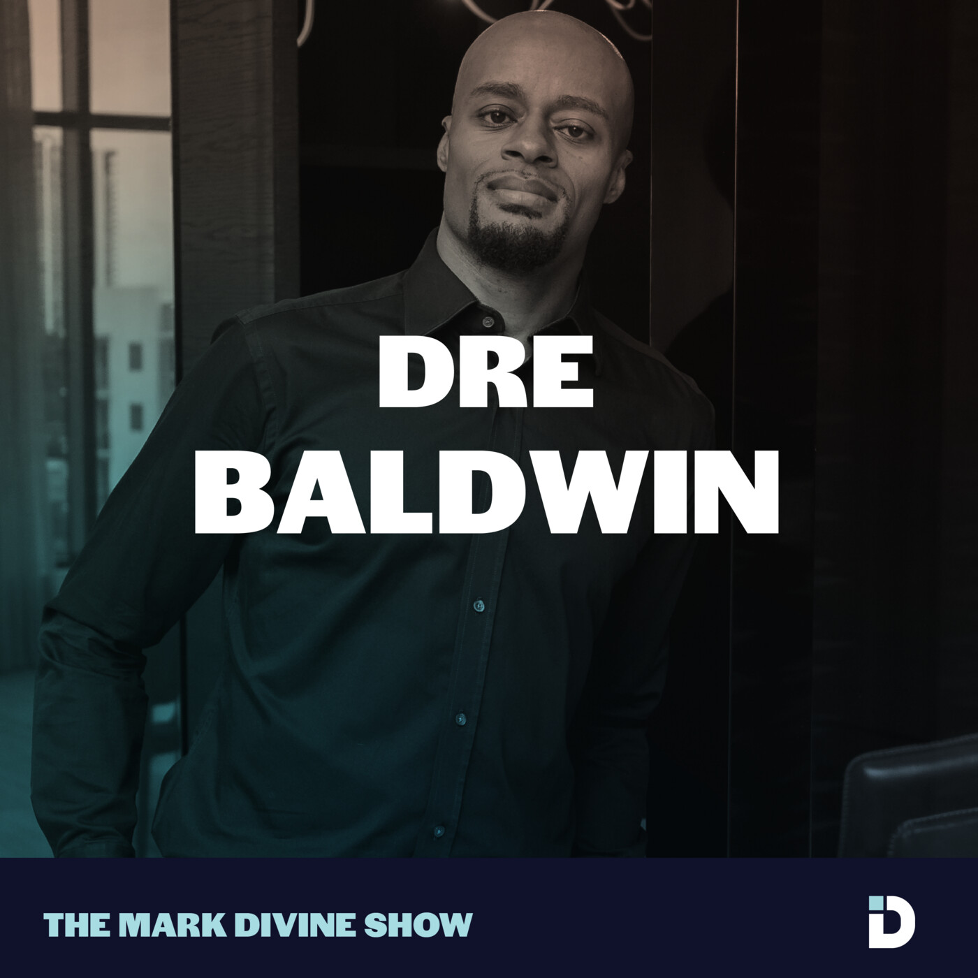 Dre Baldwin: How to Borrow Confidence and Cultivate Discipline