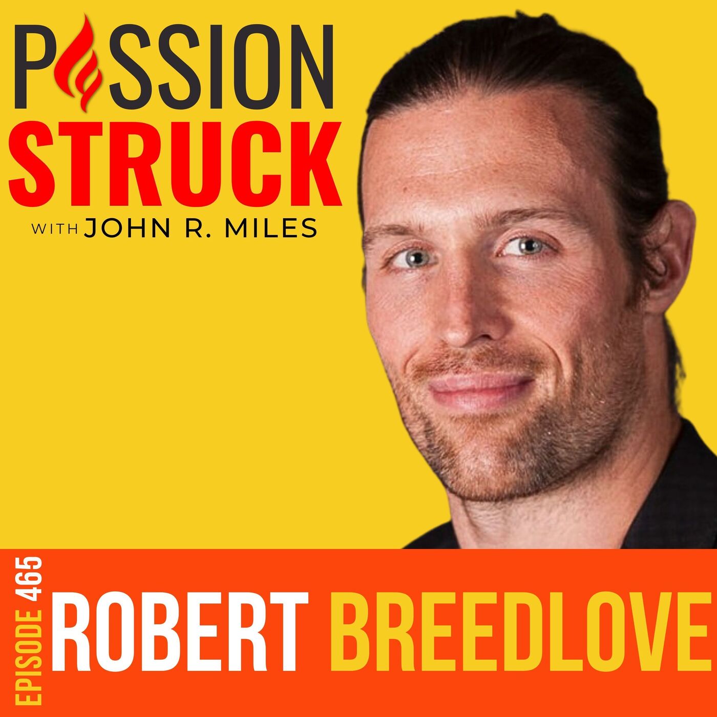 Passion Struck with John R. Miles