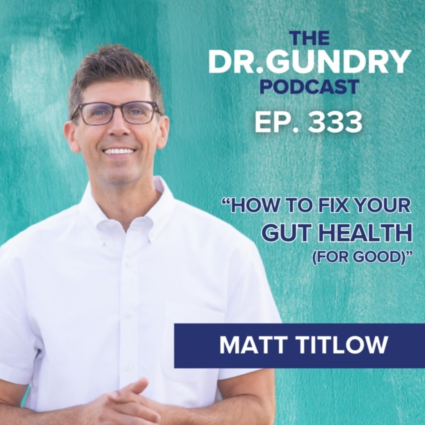 How to Fix Your Gut Health (For Good!) | EP 333