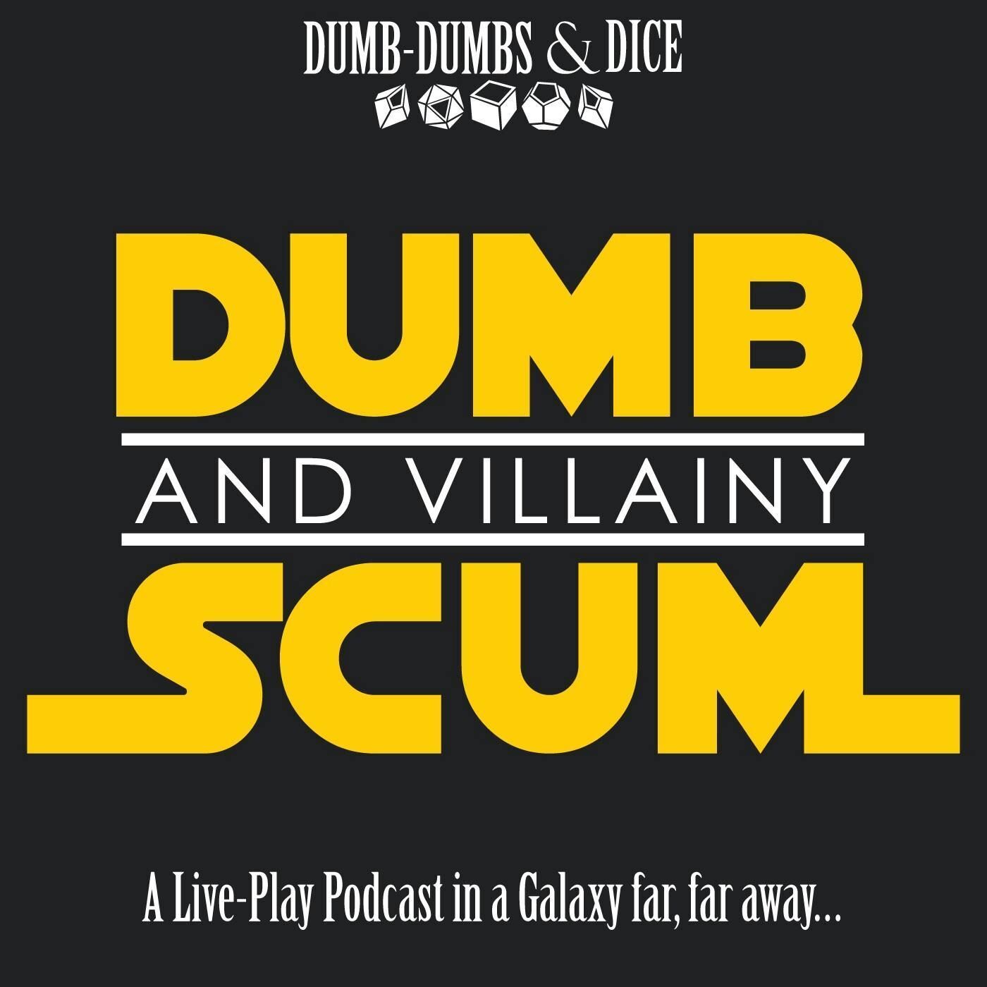 Dumb Scum & Villainy a Star Wars RPG Podcast podcast tile