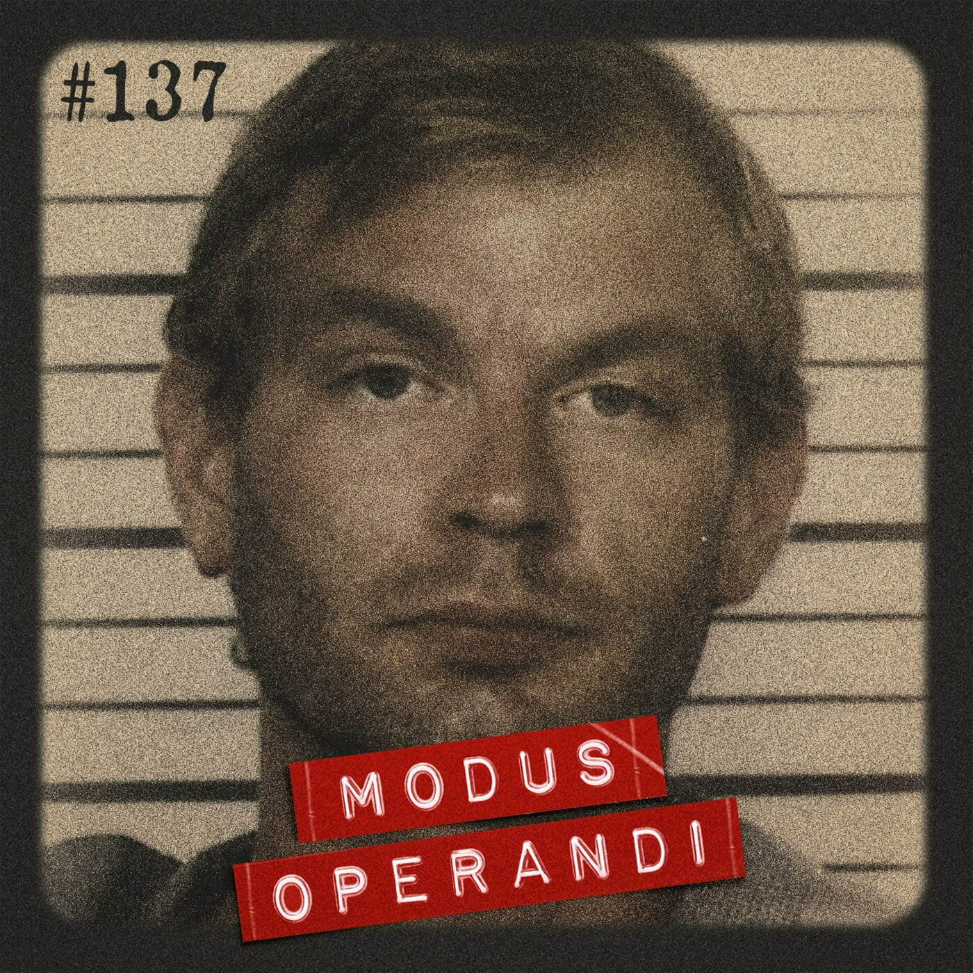 cover of episode #137 - Jeffrey Dahmer: O Canibal de Milwaukee