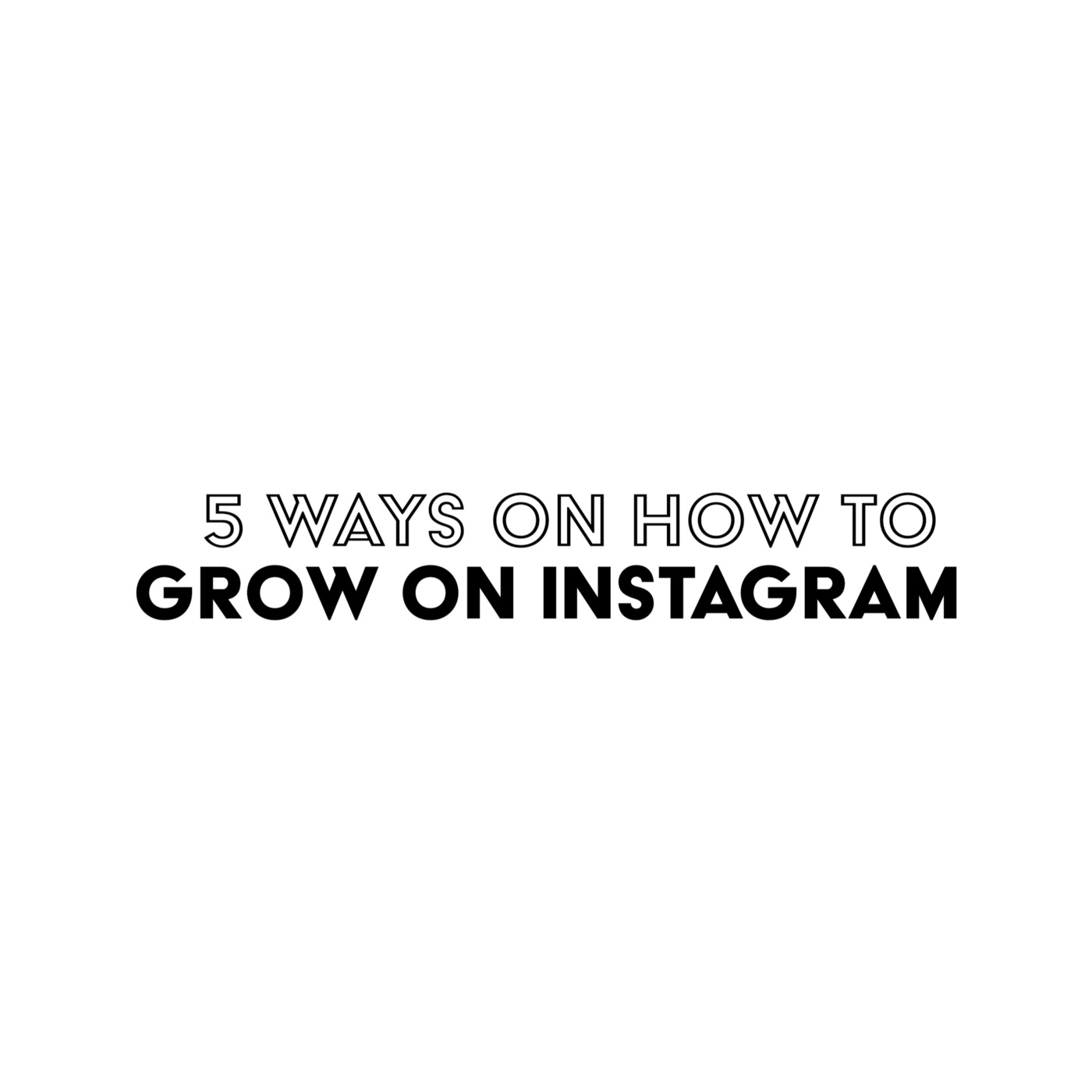 (A.G.E) 5 Ways on How to Grow on Instagram - 018