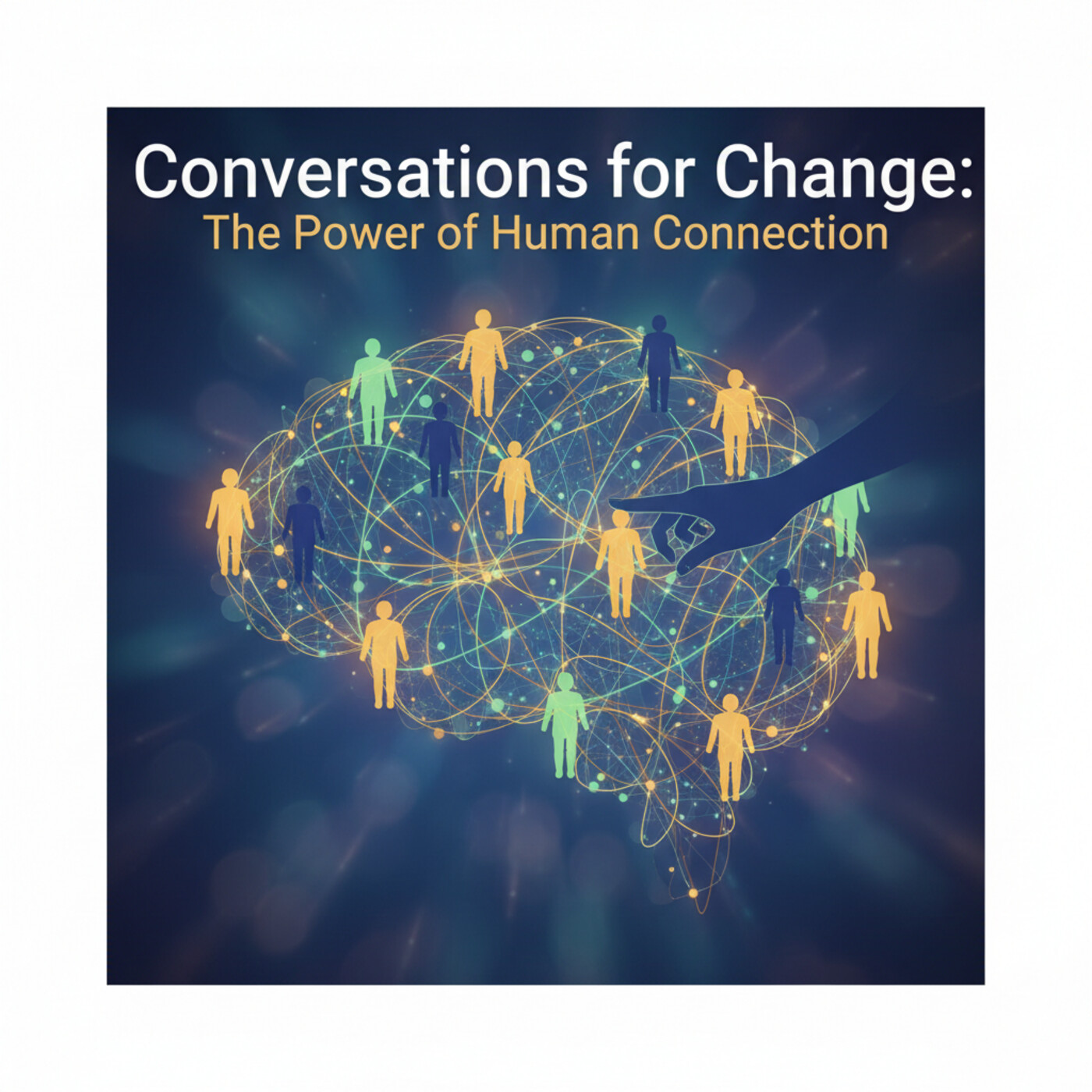Conversations for Change: The Power of Human Connection