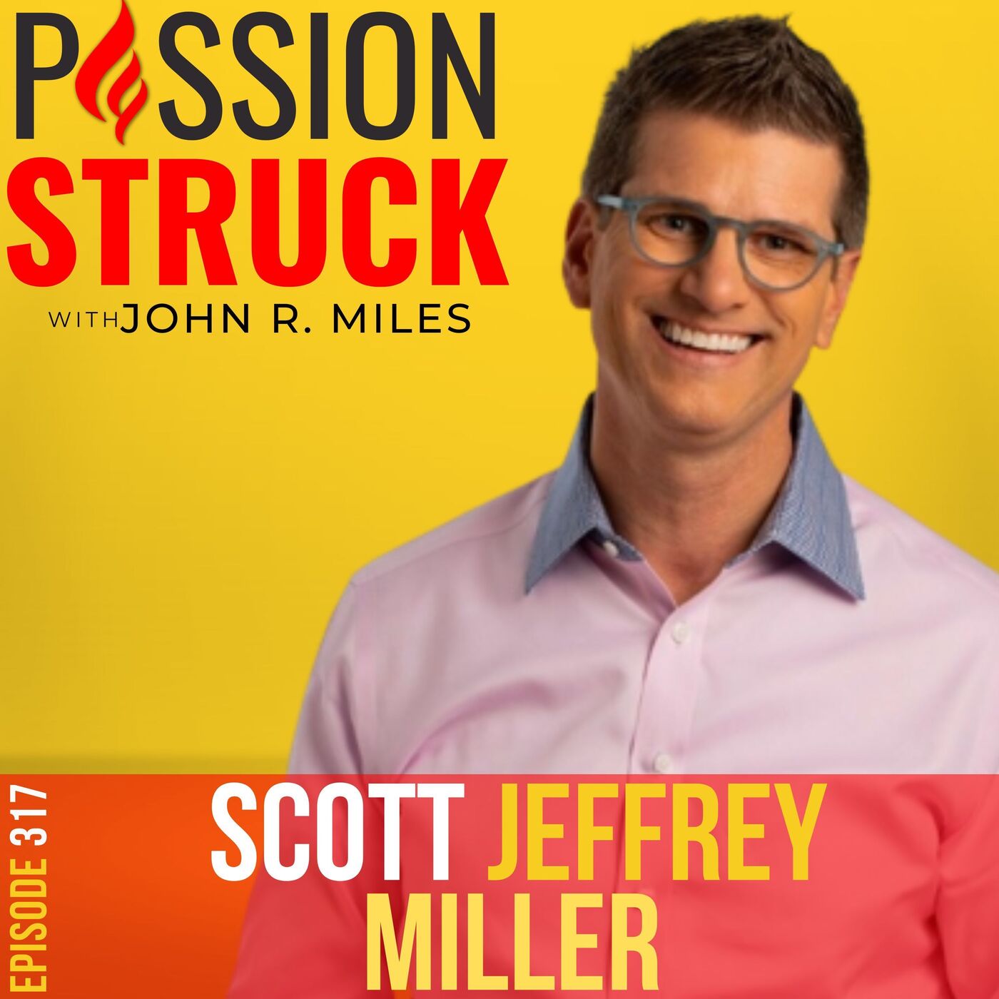 Passion Struck with John R. Miles