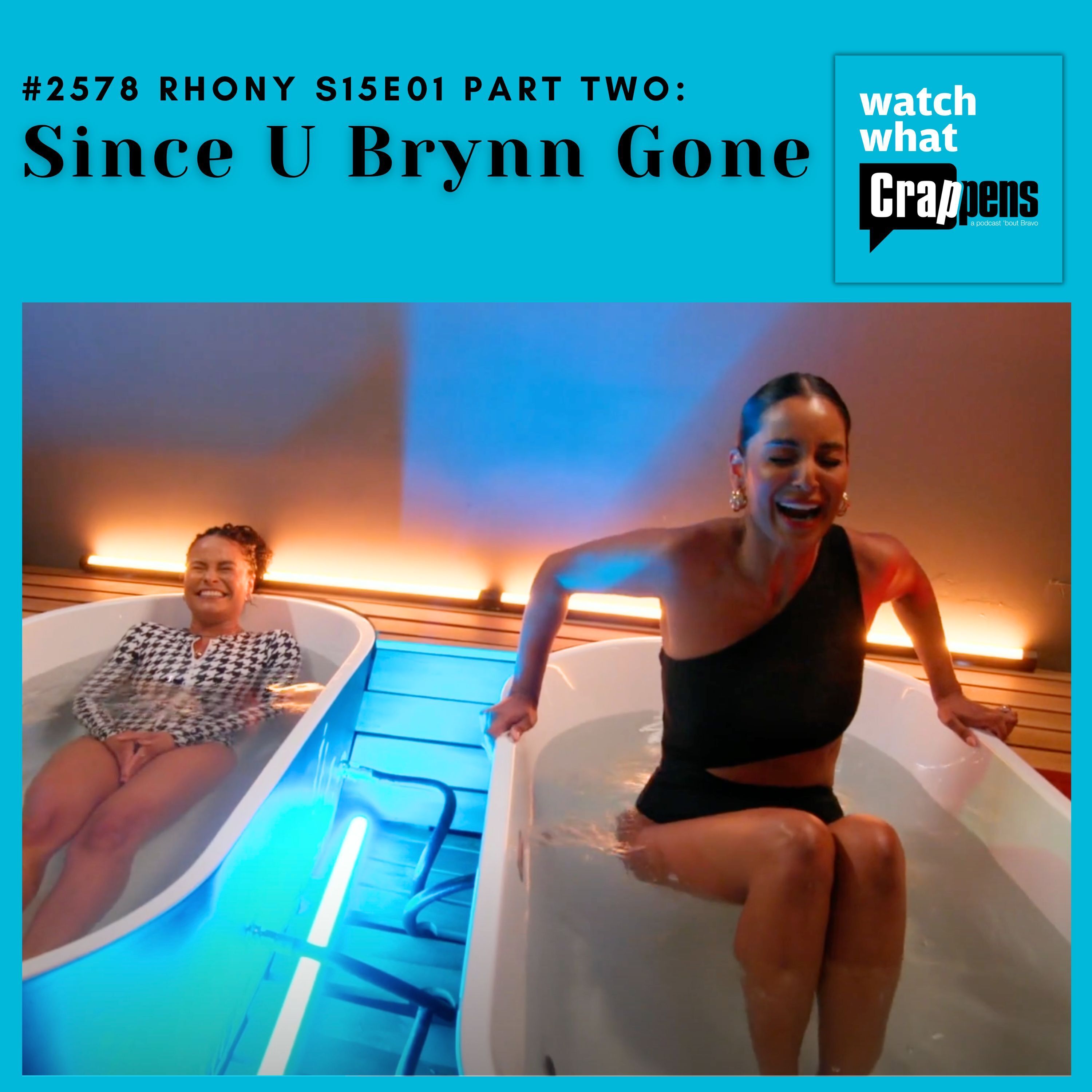 cover of episode #2578 RHONY S15E01 Part Two: Since U Brynn Gone