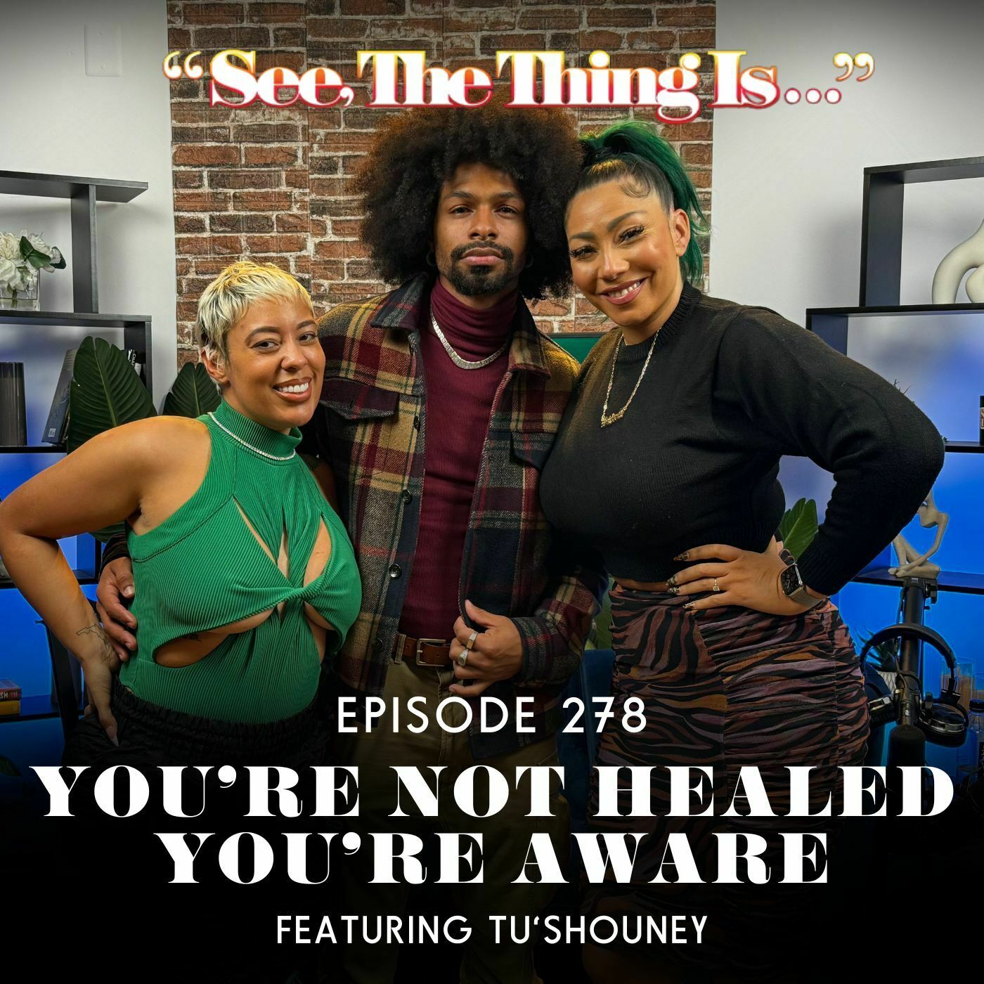 You're Not Healed, You're Aware Feat. Tu'Shouney Phillips