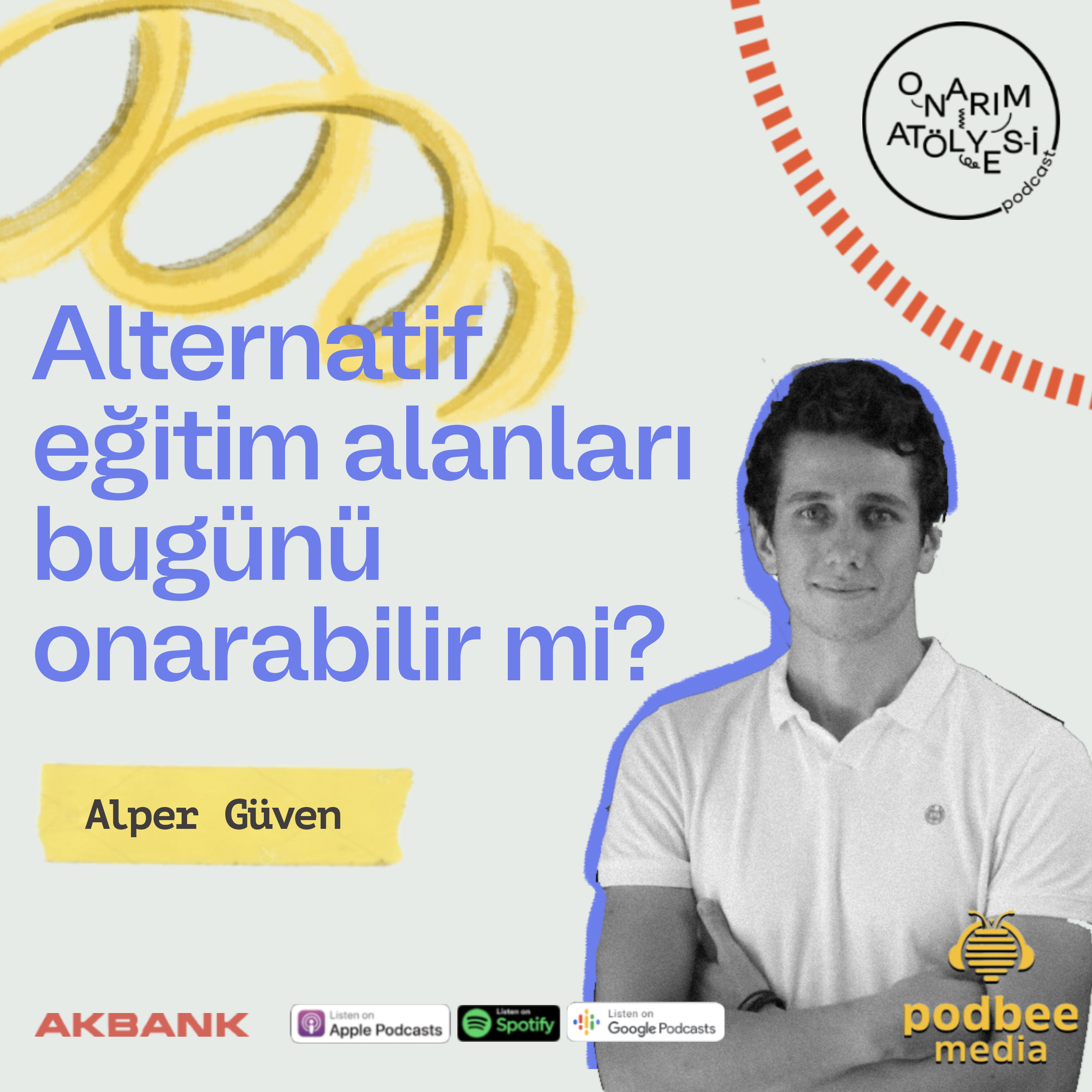 S1E5: Alternatif Eğitim Alanları Bugünü Onarır Mı? // Konuk: Alper Güven