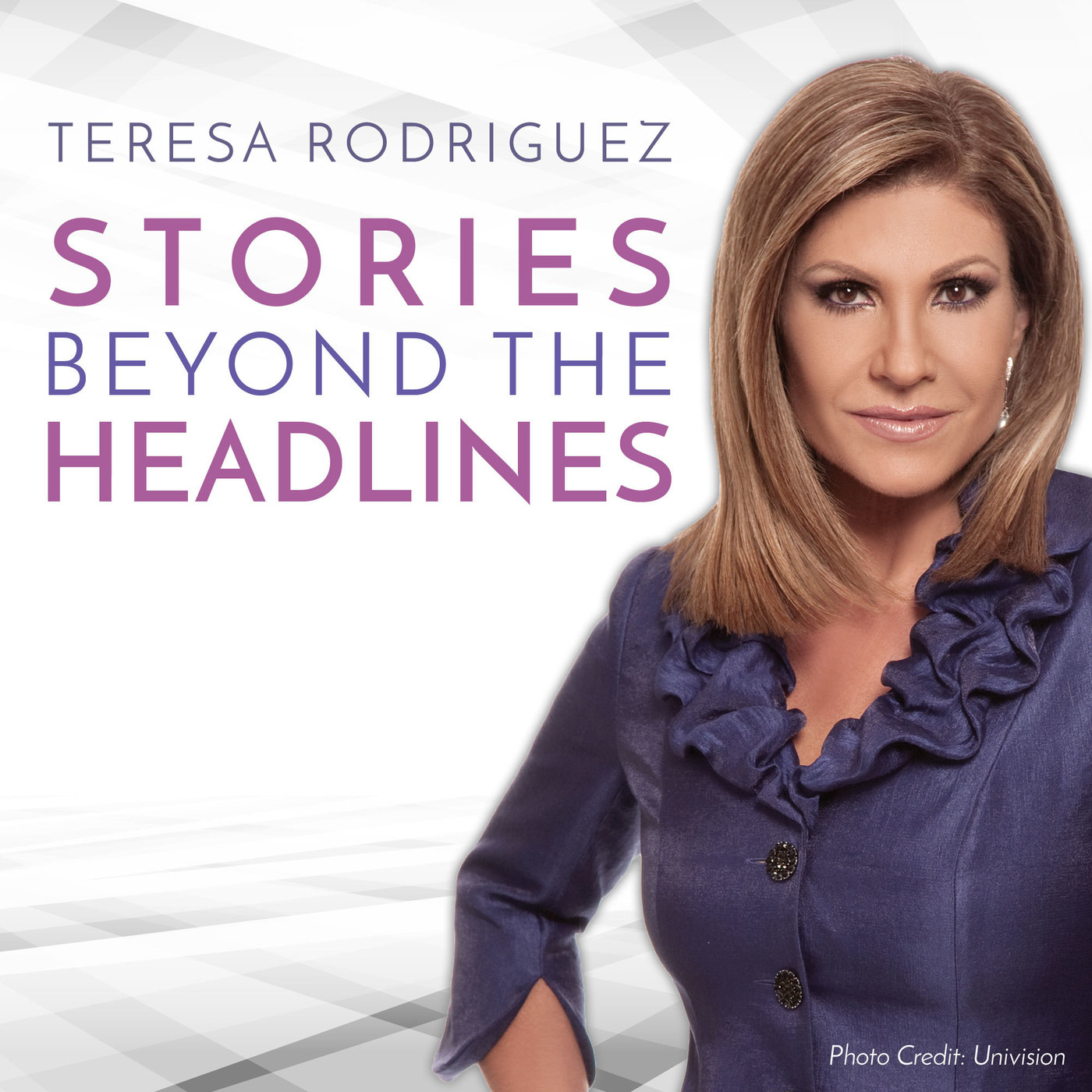 Teresa Rodriguez Stories Beyond the Headlines. 