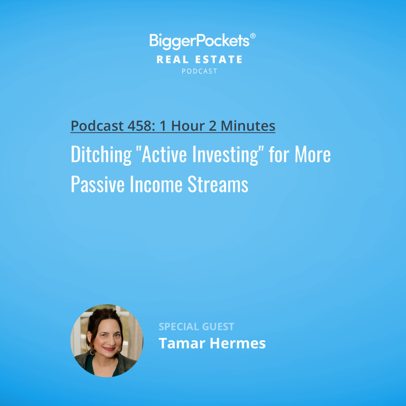 Ditching "Active Investing" for More Passive Income Streams with Tamar Hermes