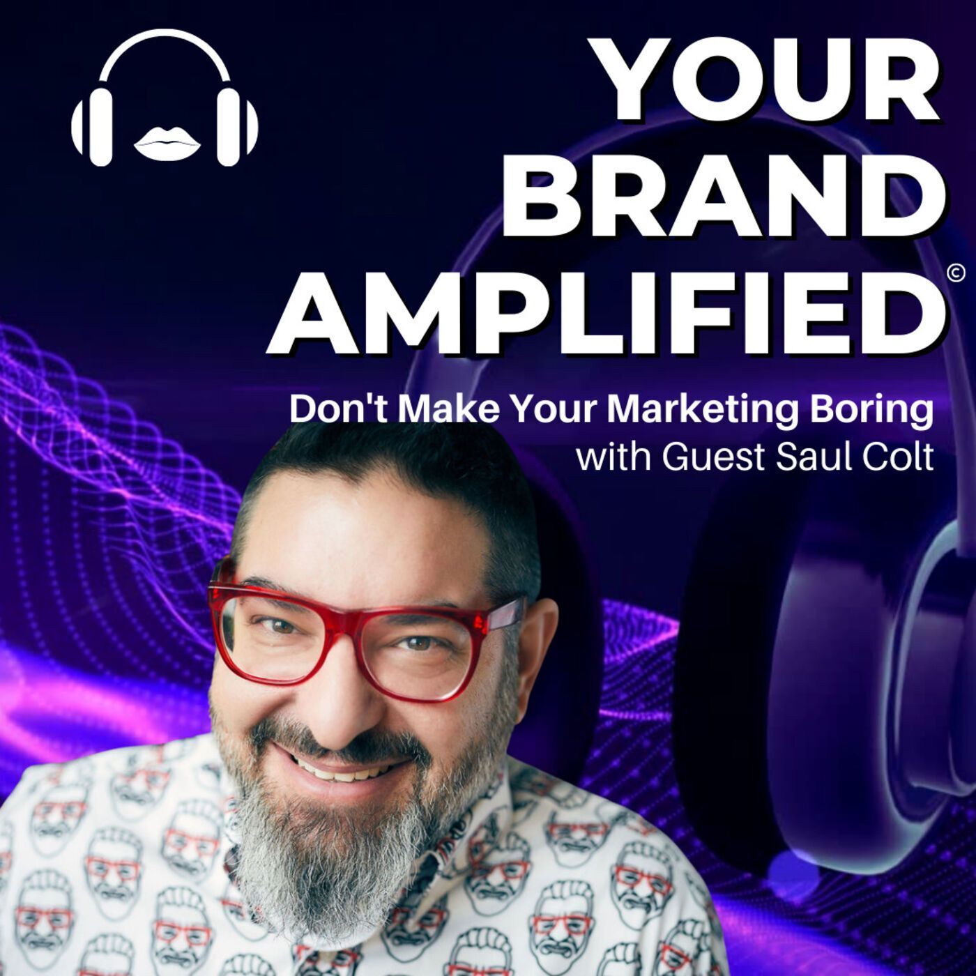 S E56: Saul Colt: Don't Make Your Marketing Boring episode artwork