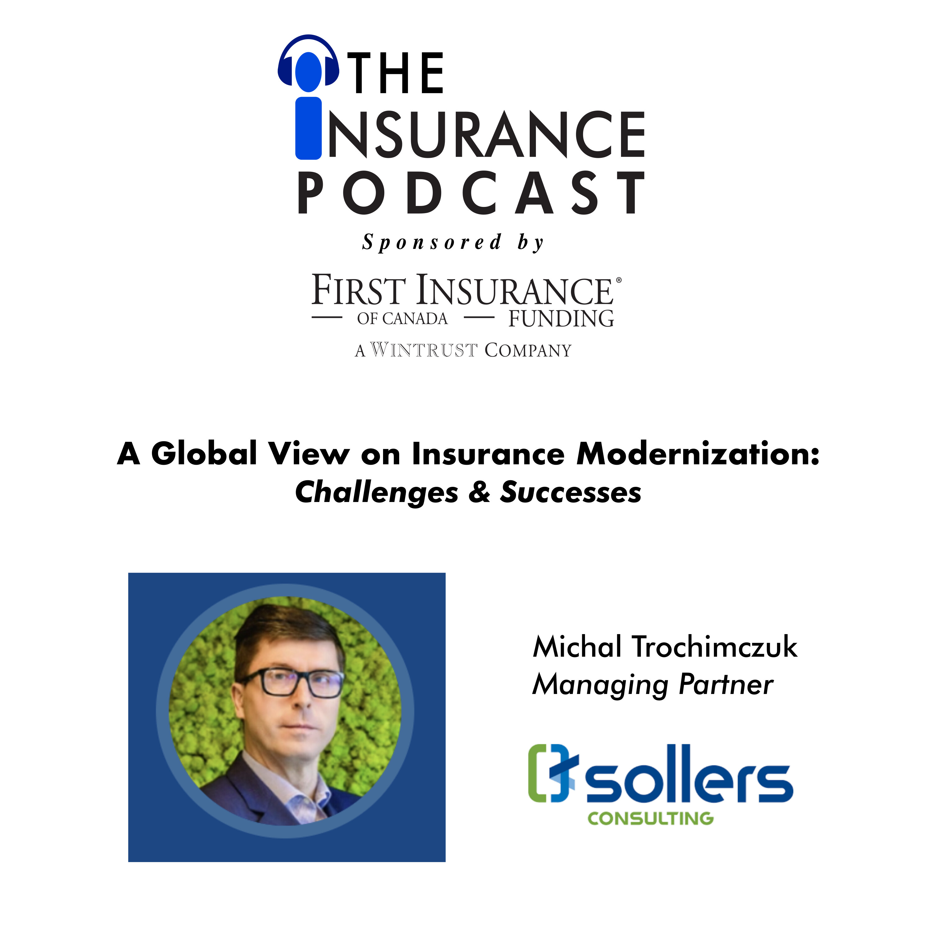 The Global View of P&C Insurance Modernization with Michal Trochimczuk- Sollers Consulting