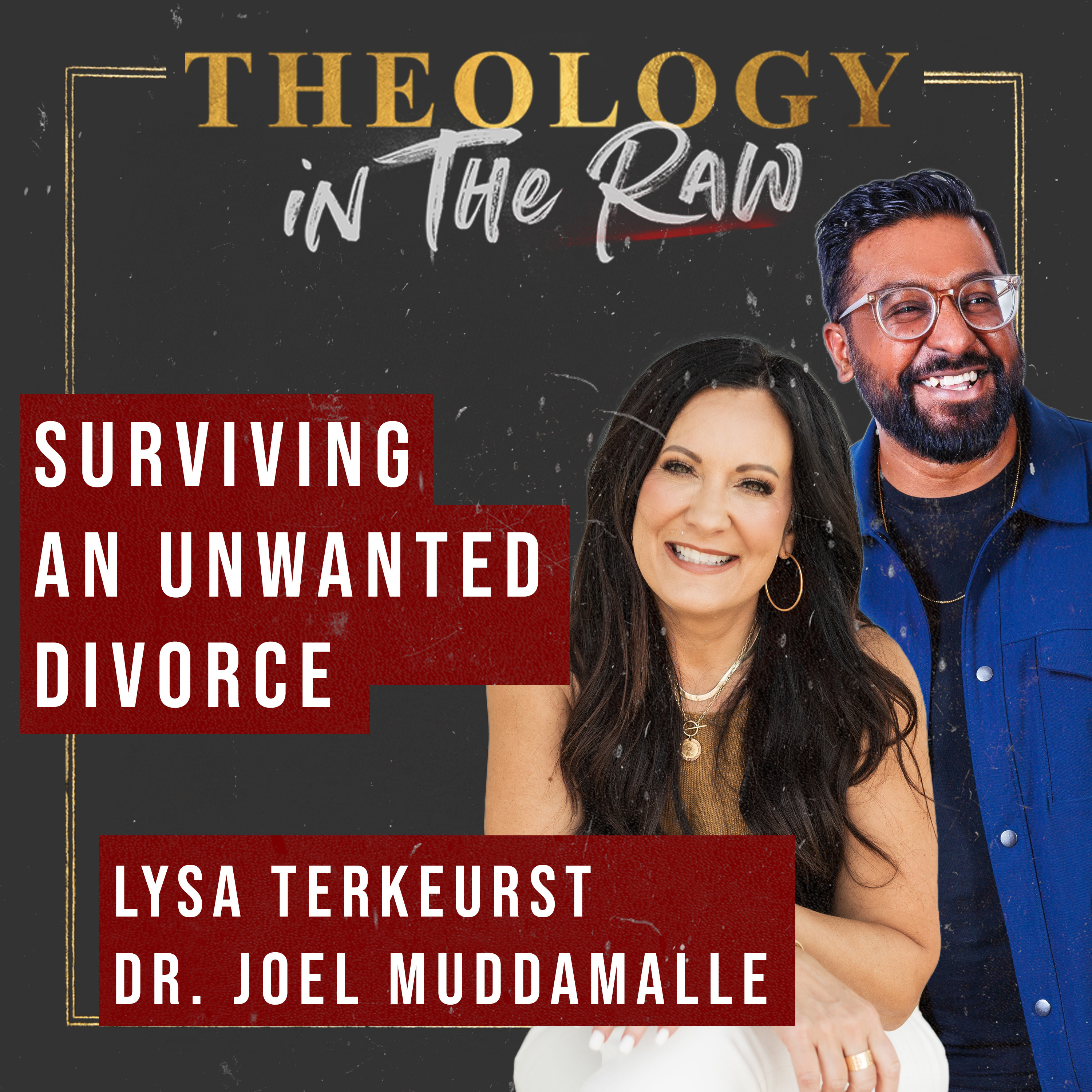 Surviving an Unwanted Divorce: Lysa TerKeurst and Dr. Joel Muddamalle