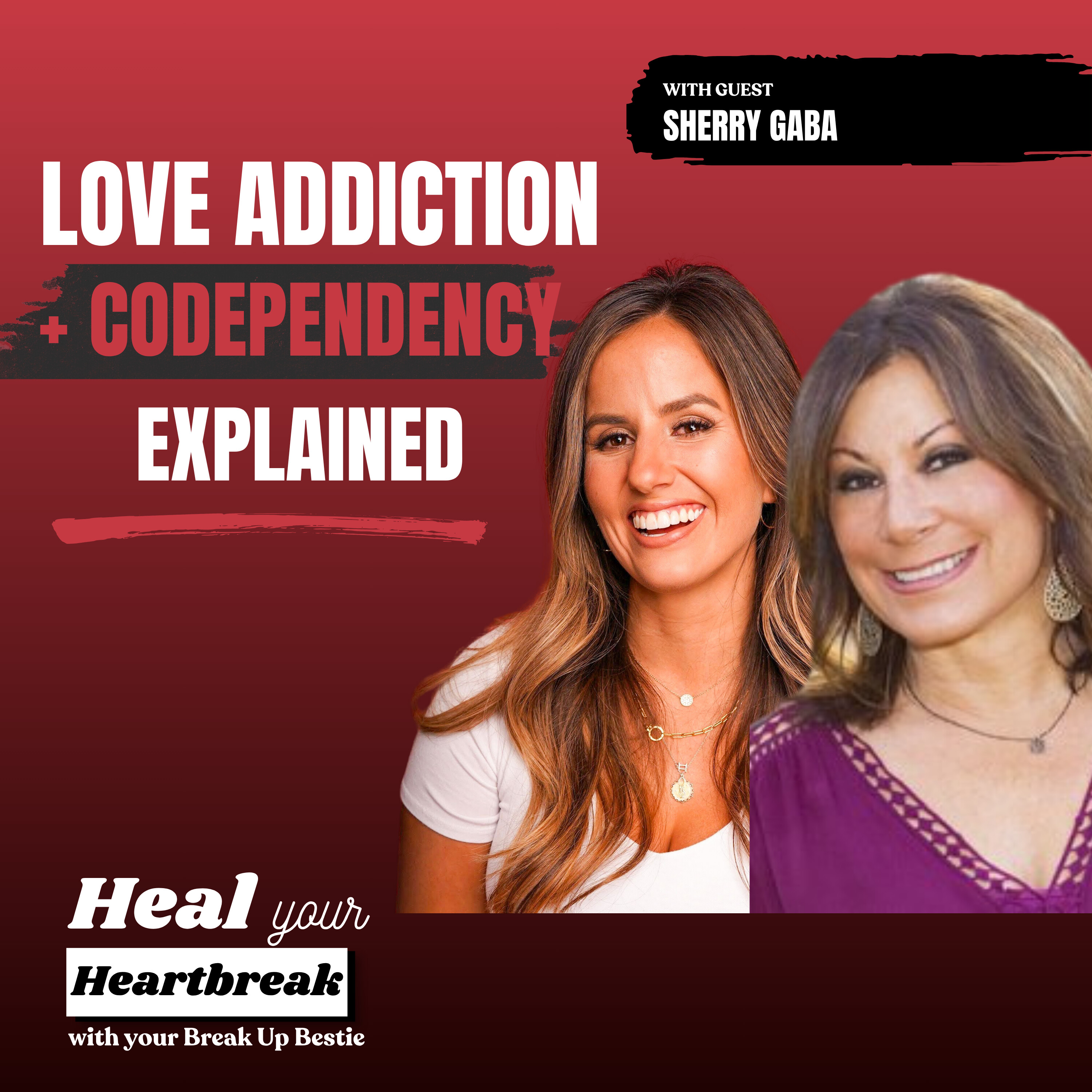 #50 Love Addiction and Codependency Explained with Sherry Gaba episode artwork