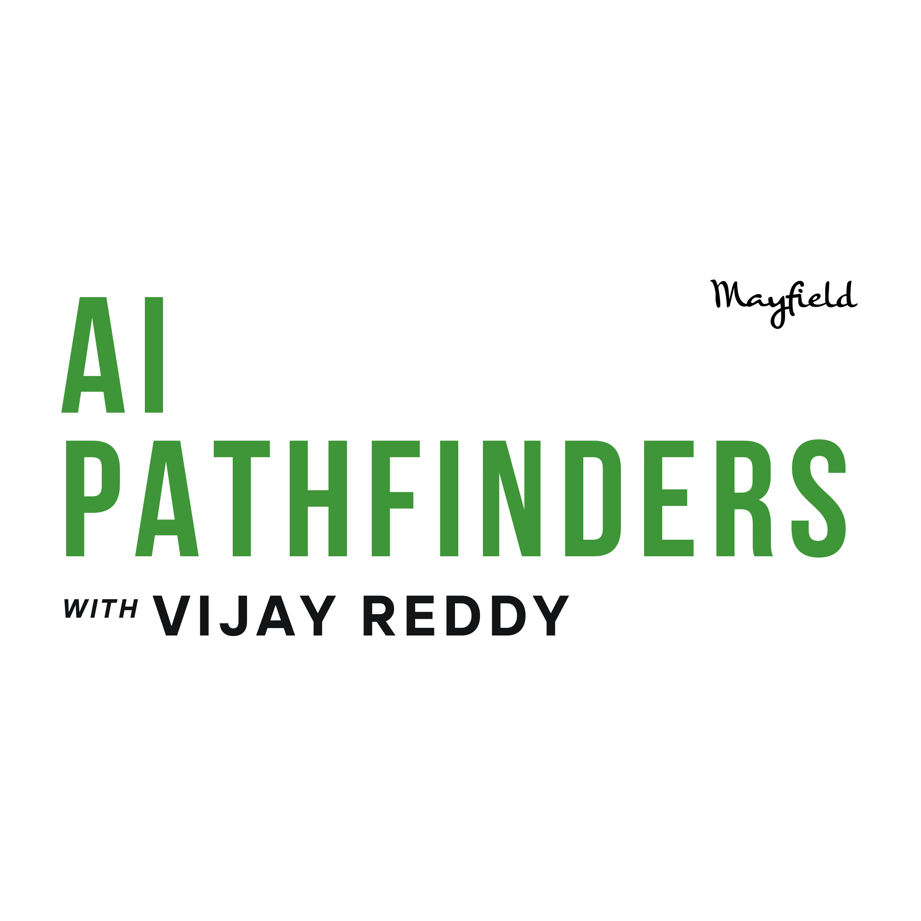 AI Pathfinders with Vijay Reddy