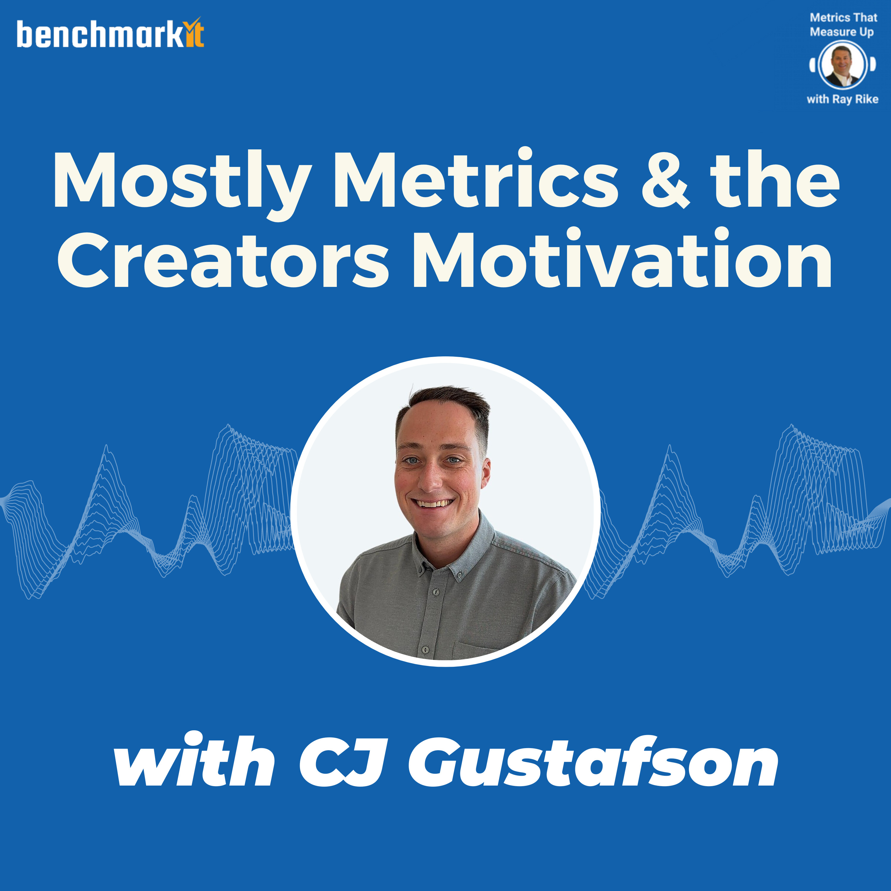 Mostly Metrics - The Creator's Challenges with CJ Gustafson