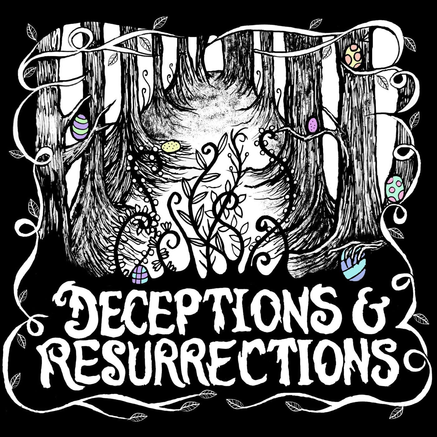 Deceptions & Resurrections, Part 2
