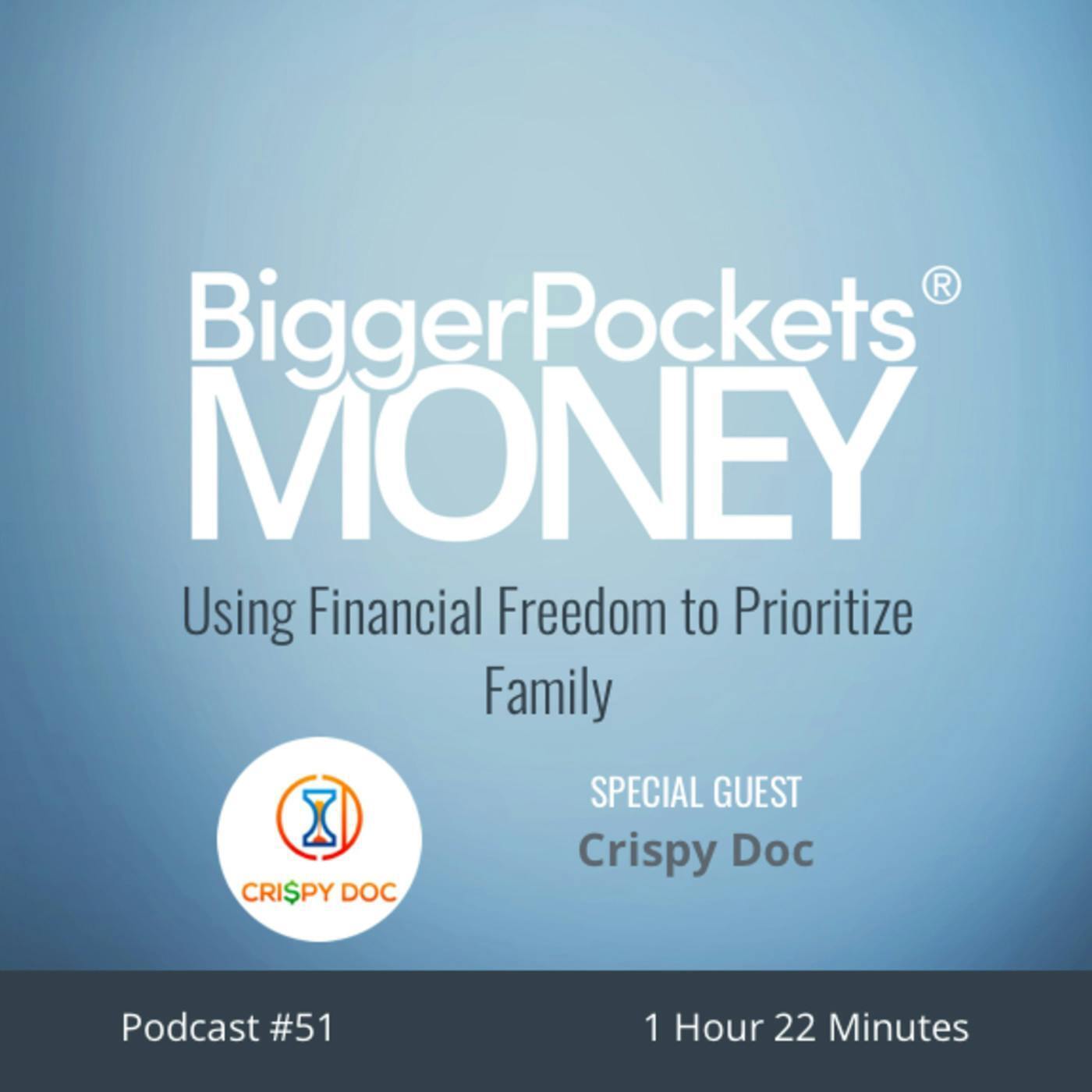 51: Using Financial Freedom to Prioritize Family with Crispy Doc