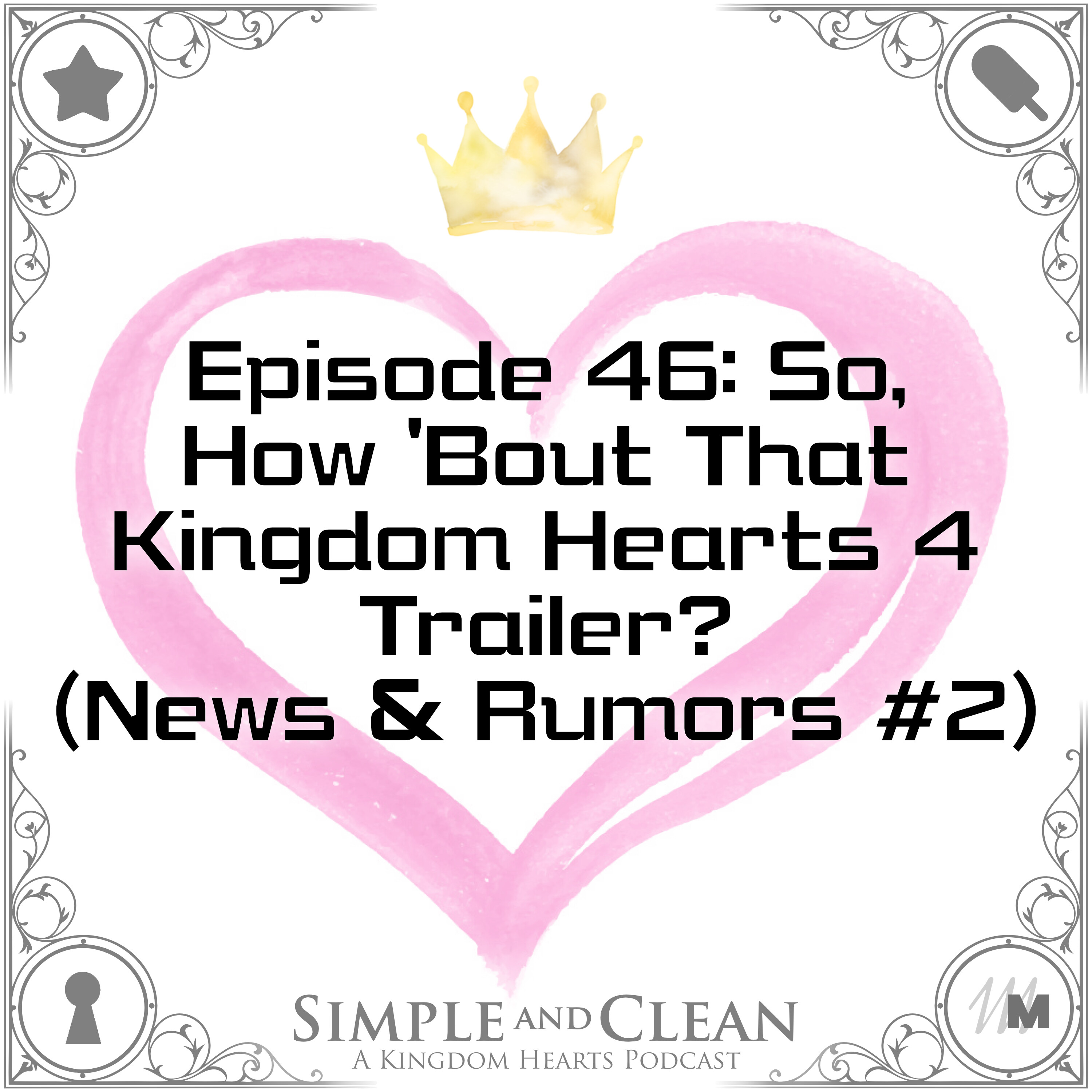 So, How 'Bout That Kingdom Hearts 4 Trailer? (News & Rumors #2) episode artwork