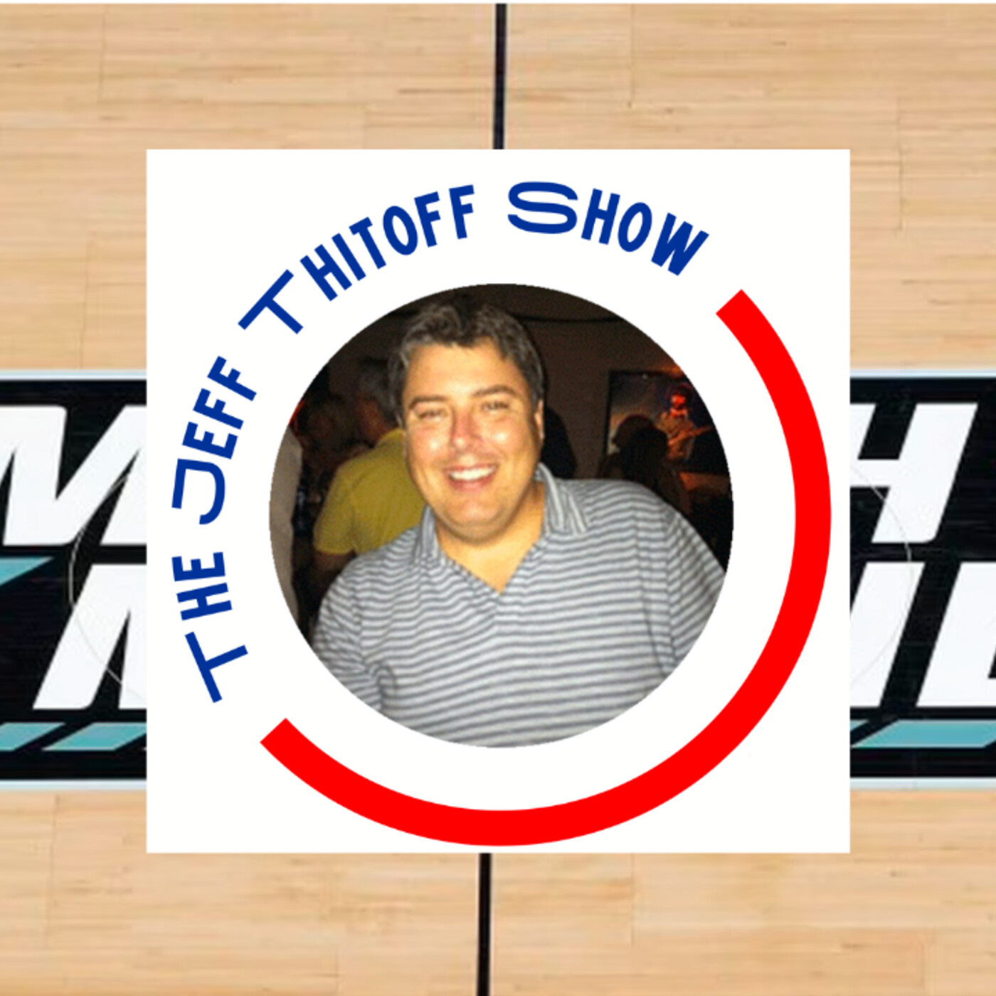 Jeff Thitoff Show 3/28: Too Much Madness | #marchmadness episode artwork