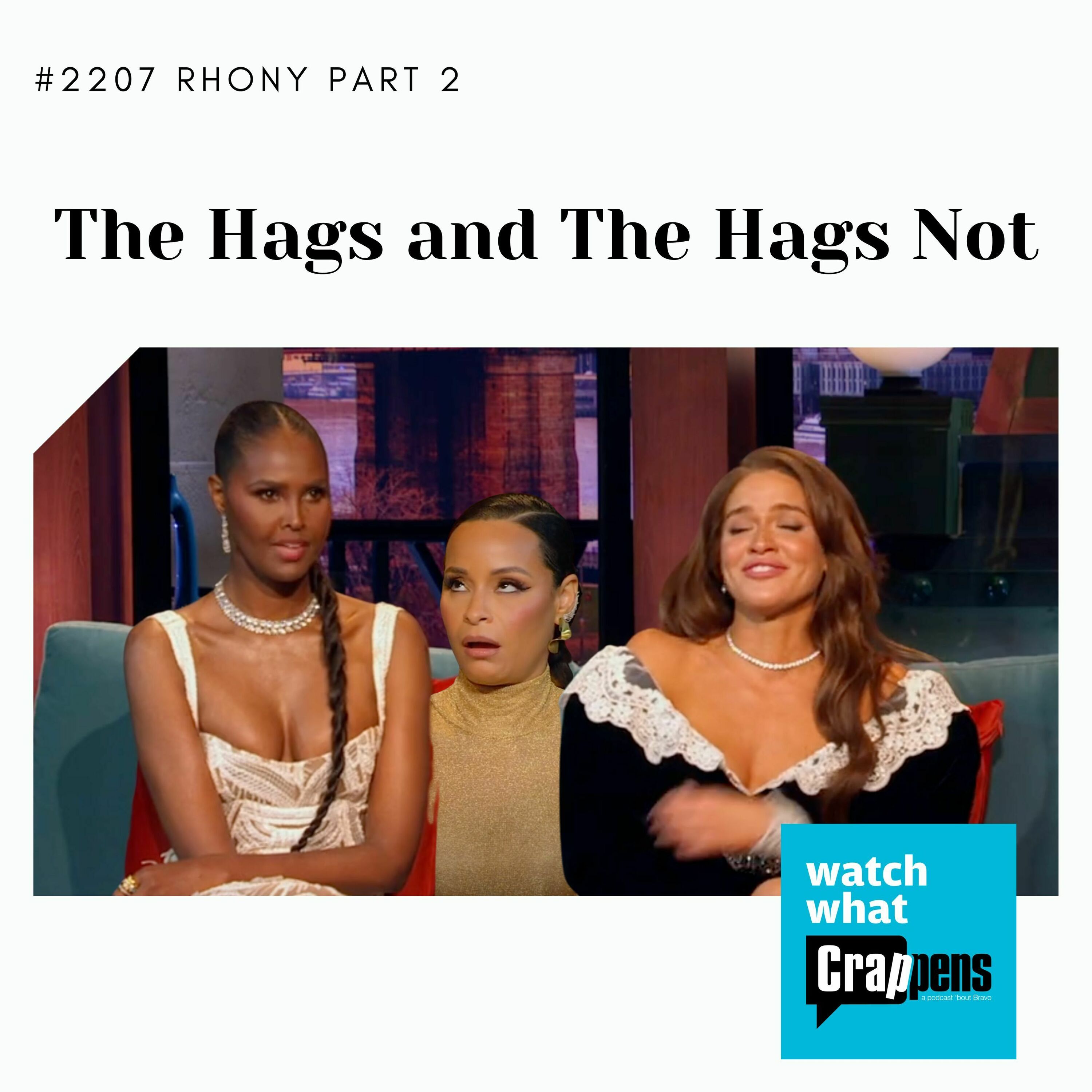 #2207 RHONY Part 2: The Hags and the Hags Not