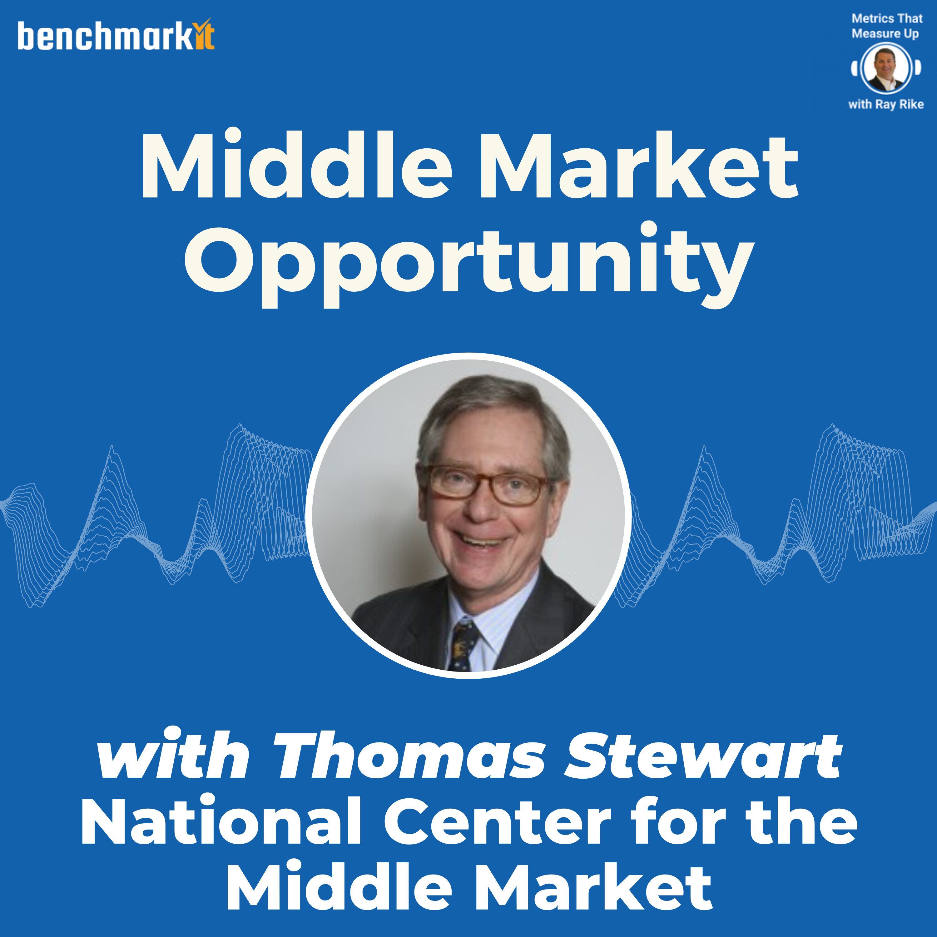 Middle Market Opportunity - with Thomas Stewart - National Center for the Middle Market episode artwork