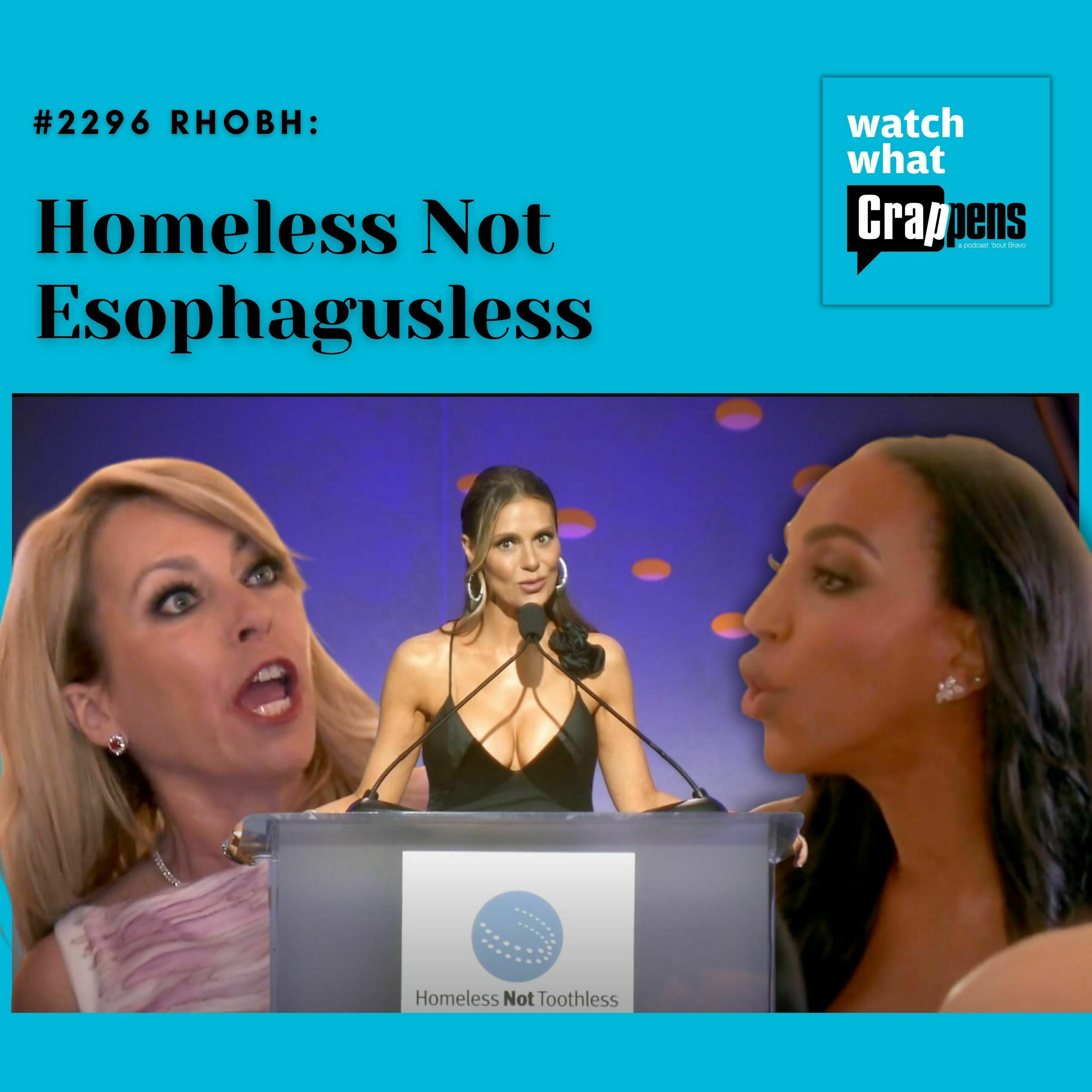 #2296 RHOBH: Homeless Not Esophagusless