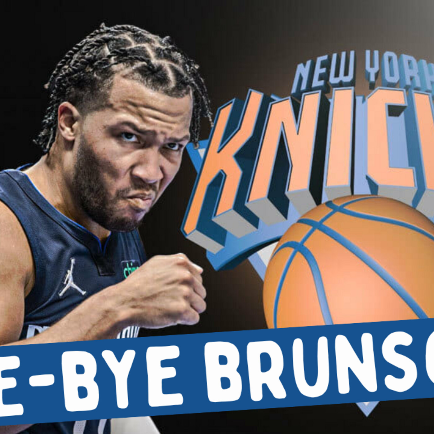 Bye-Bye Brunson: Jalen Signs with Knicks episode artwork