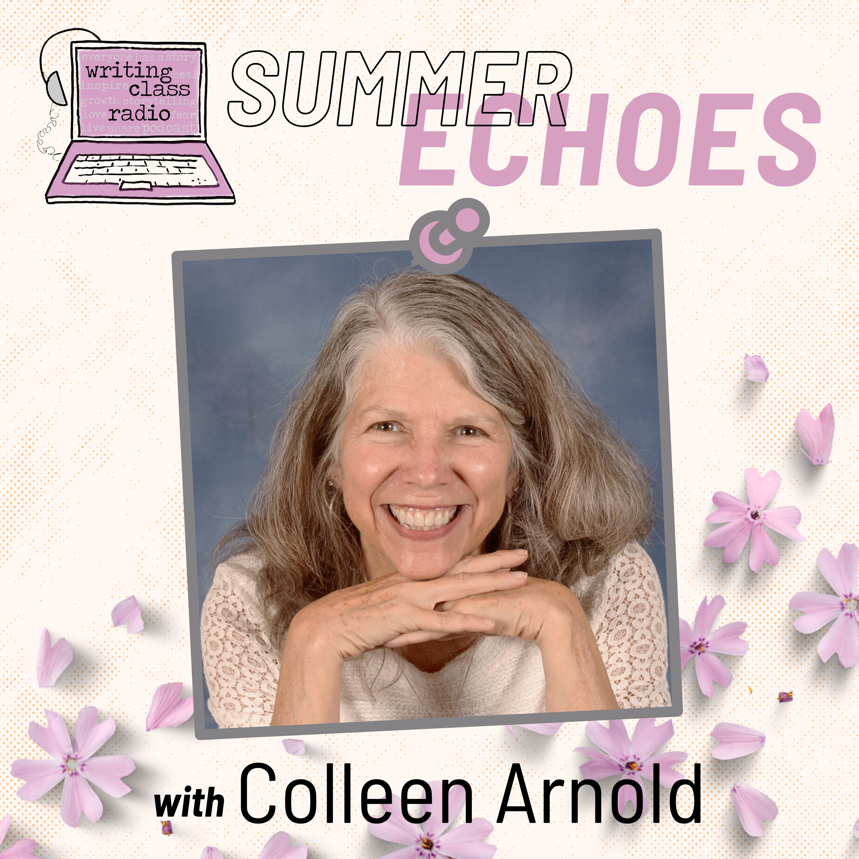 209: Summer Echoes: How to Write about Life When Everyday Is a Reminder of Death? 209: Summer Echoes: How to Write about Life When Everyday Is a Reminder of Death?