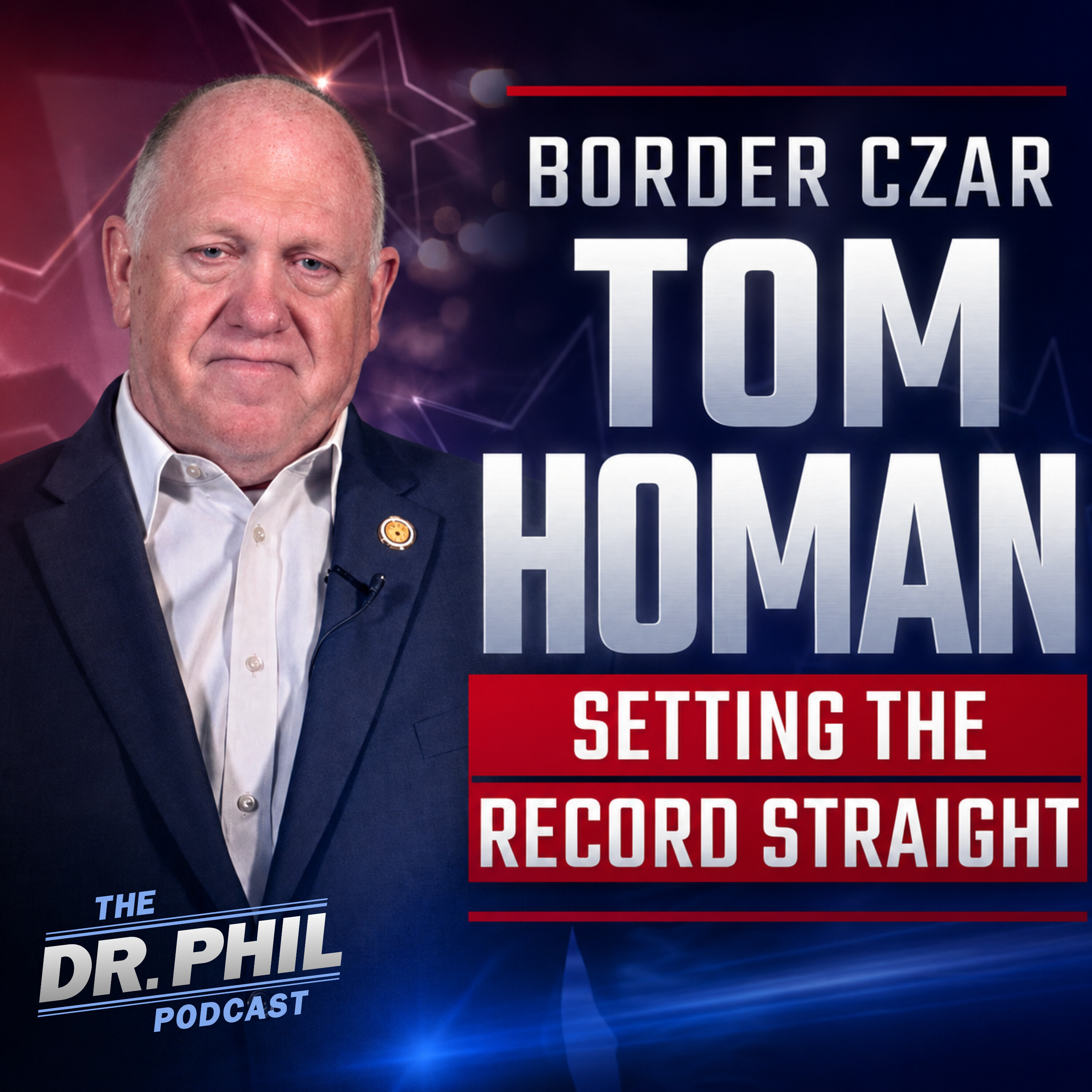 Border Czar Tom Homan: Setting the Record Straight