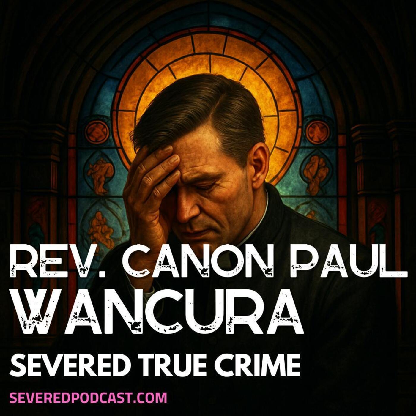 True Crime: Rev. Canon Paul Wancura episode artwork