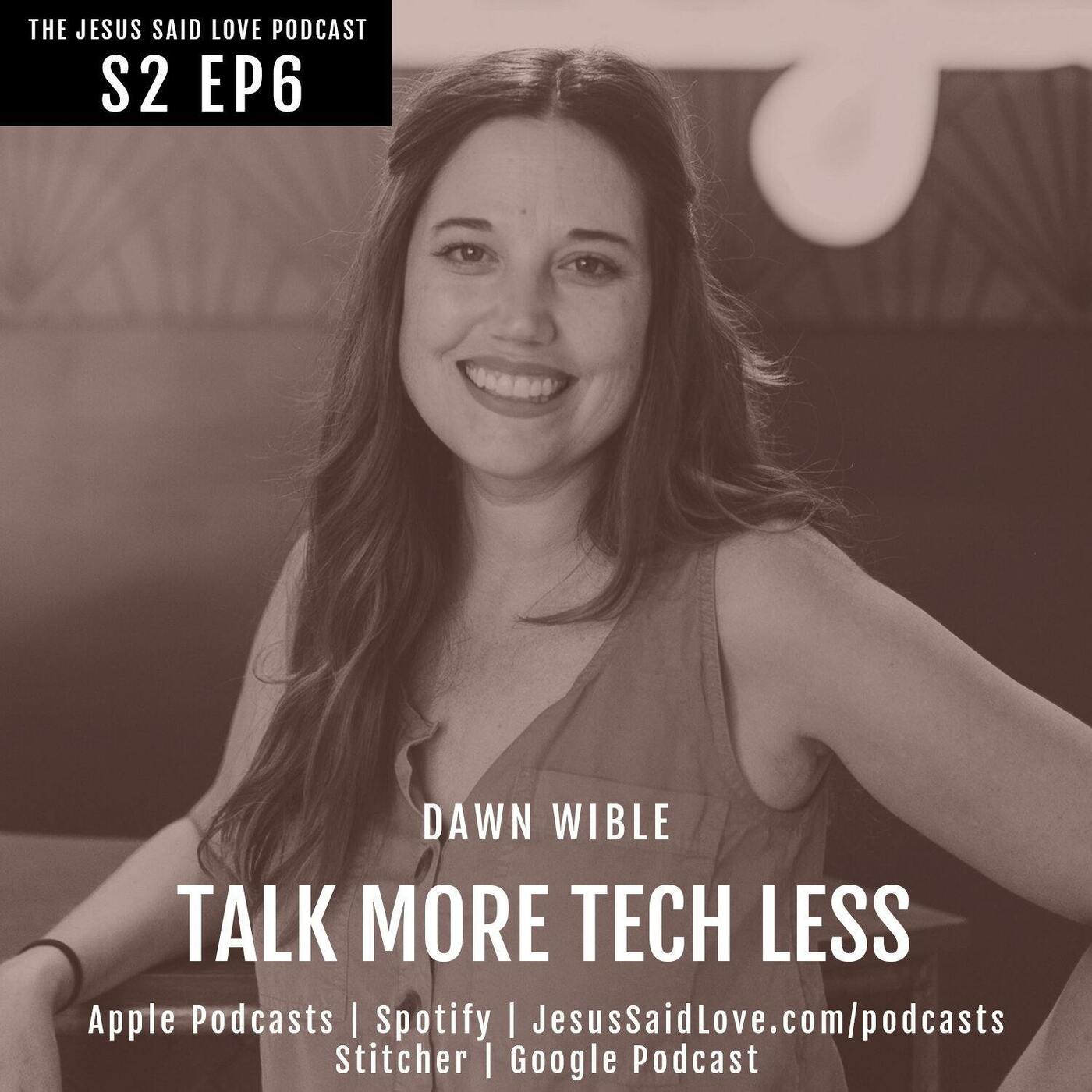 Talk More. Tech Less: Dawn Wible episode artwork