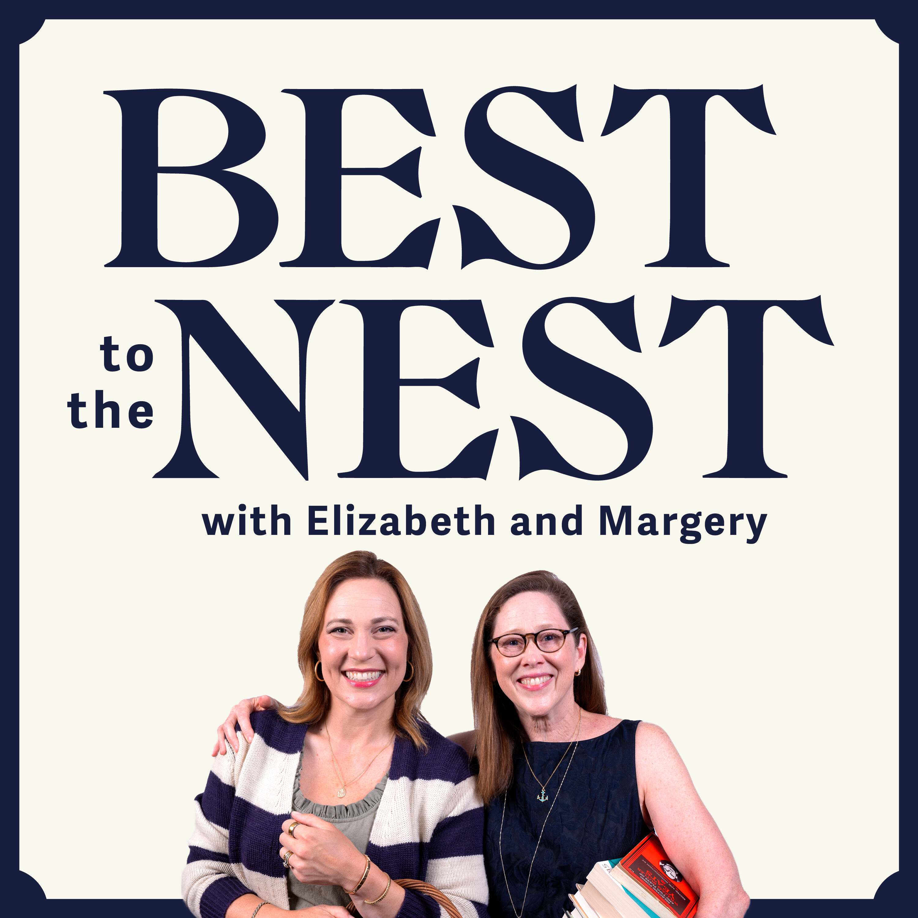 Best to the Nest with Margery & Elizabeth