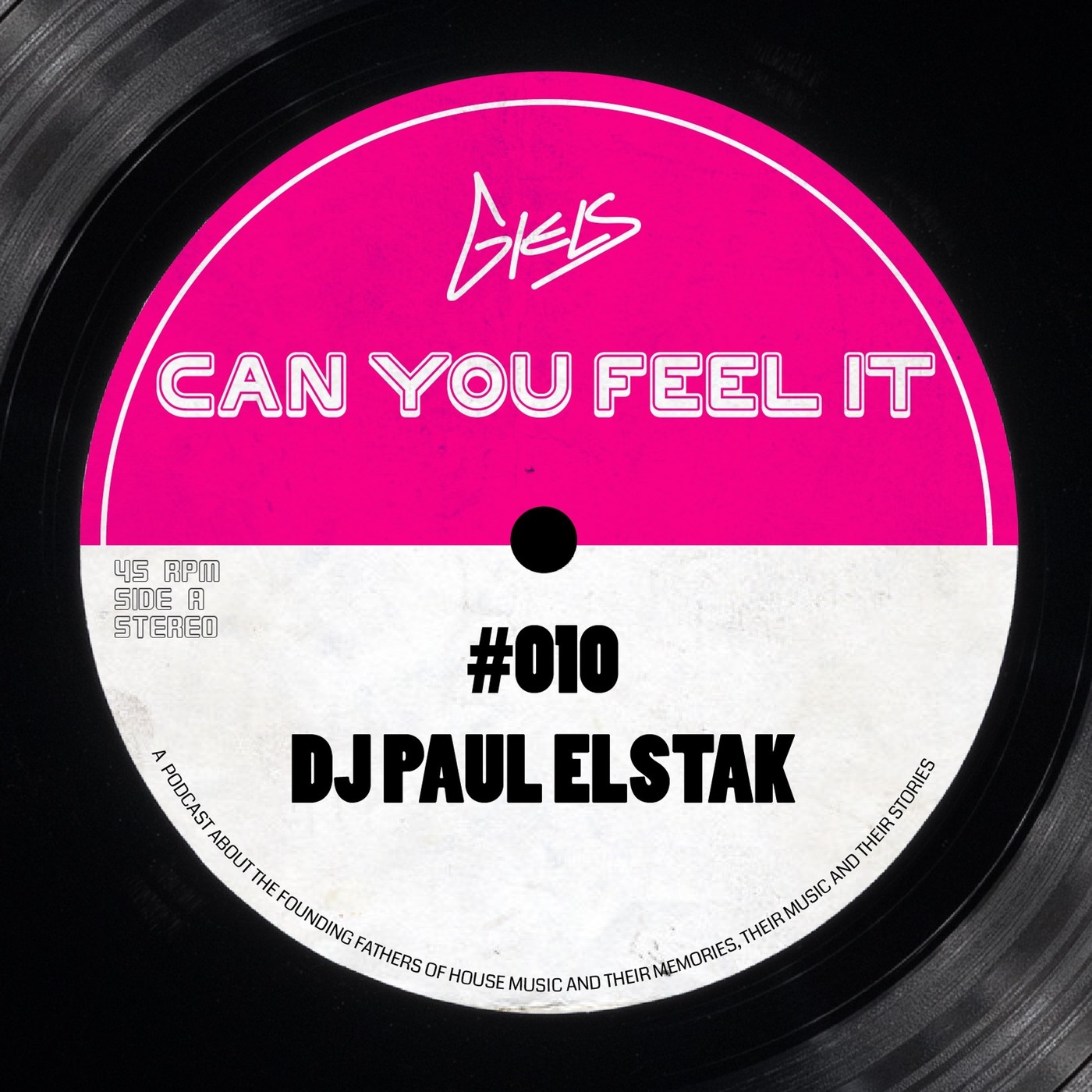 DJ  PAUL ELSTAK - Podcast Can You Feel It - The Dutch History of House #010