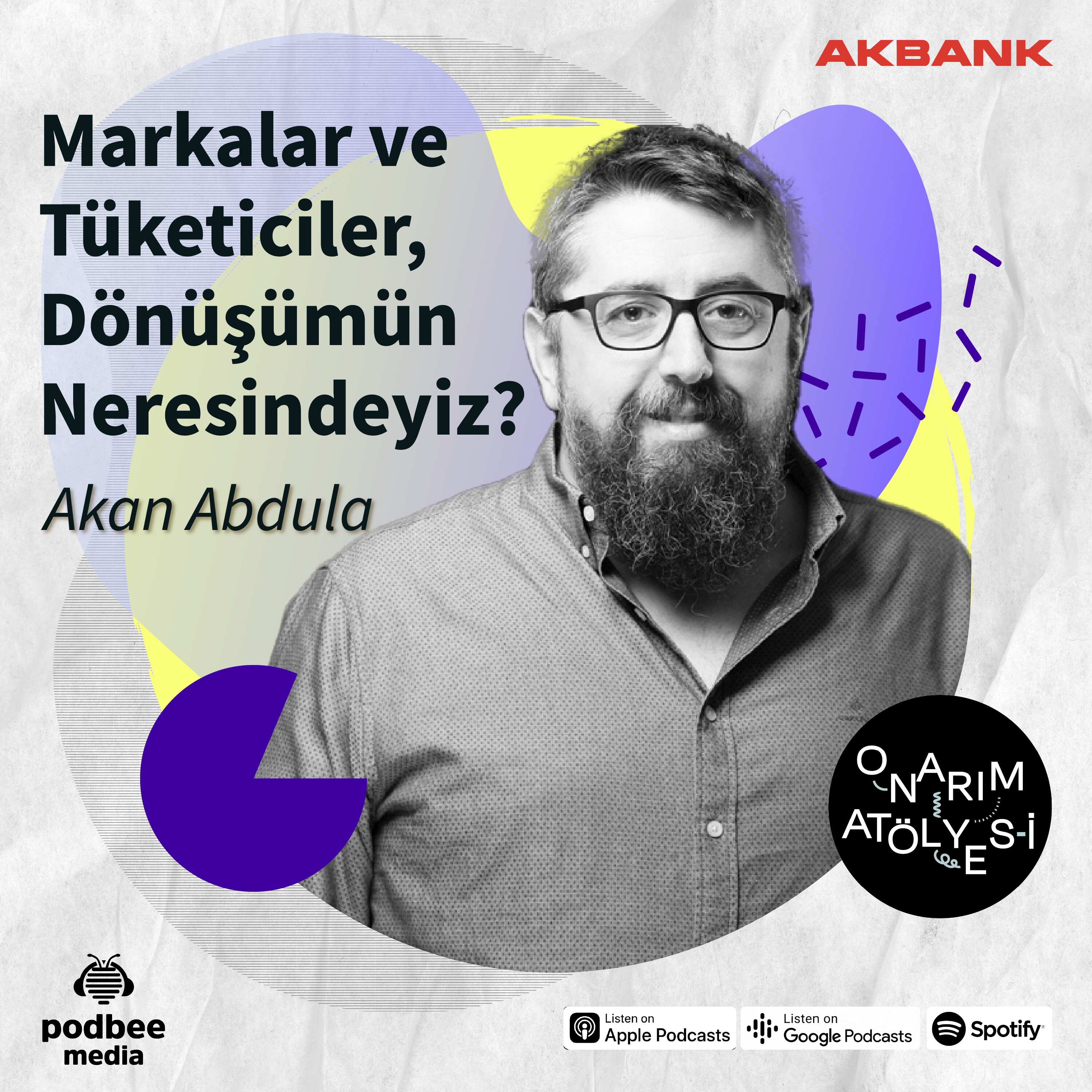 S1E16: Markalar ve Tüketiciler, Dönüşümün Neresindeyiz? // Konuk: Akan Abdula