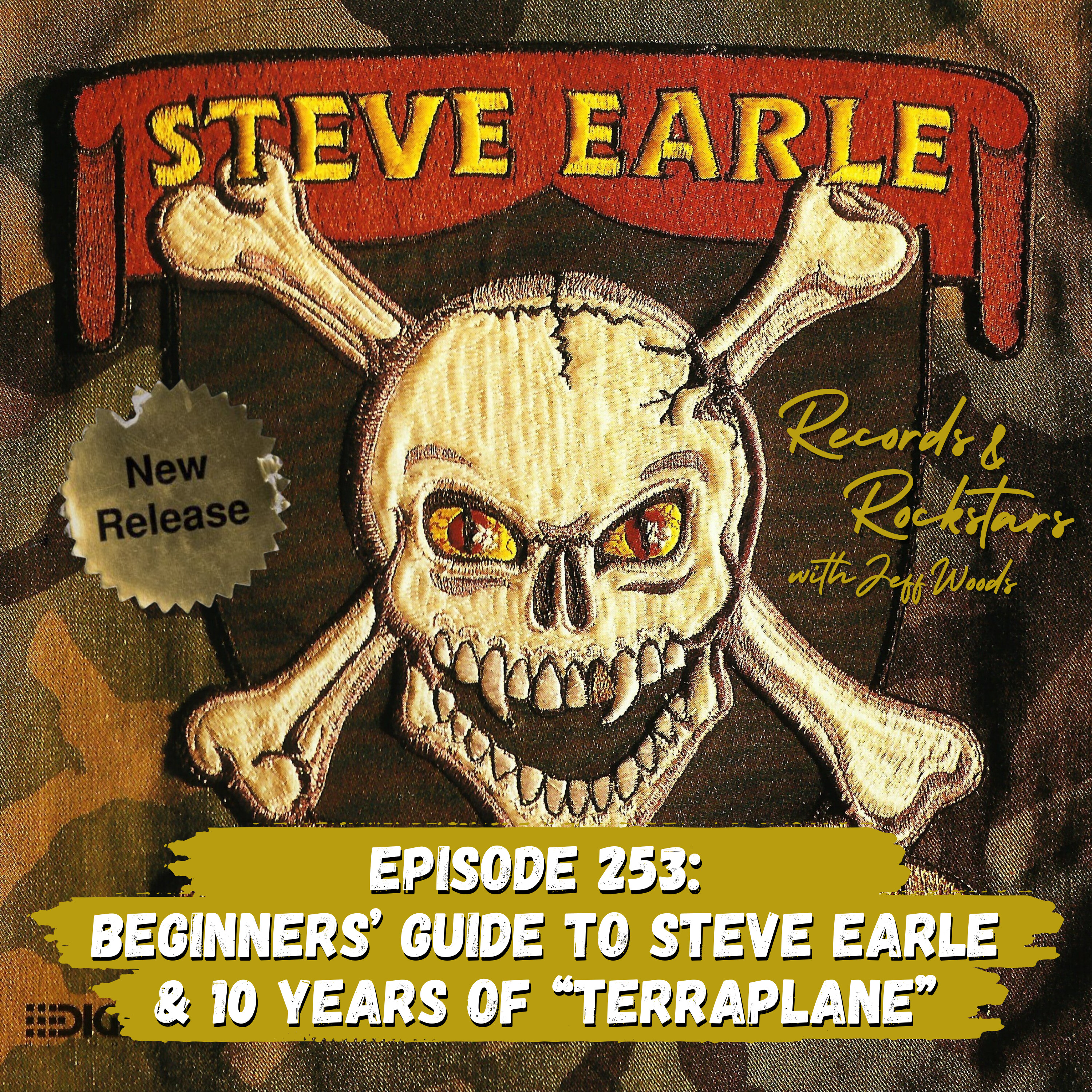 253: Beginners Guide to Steve Earle and 10 Years of Terraplane