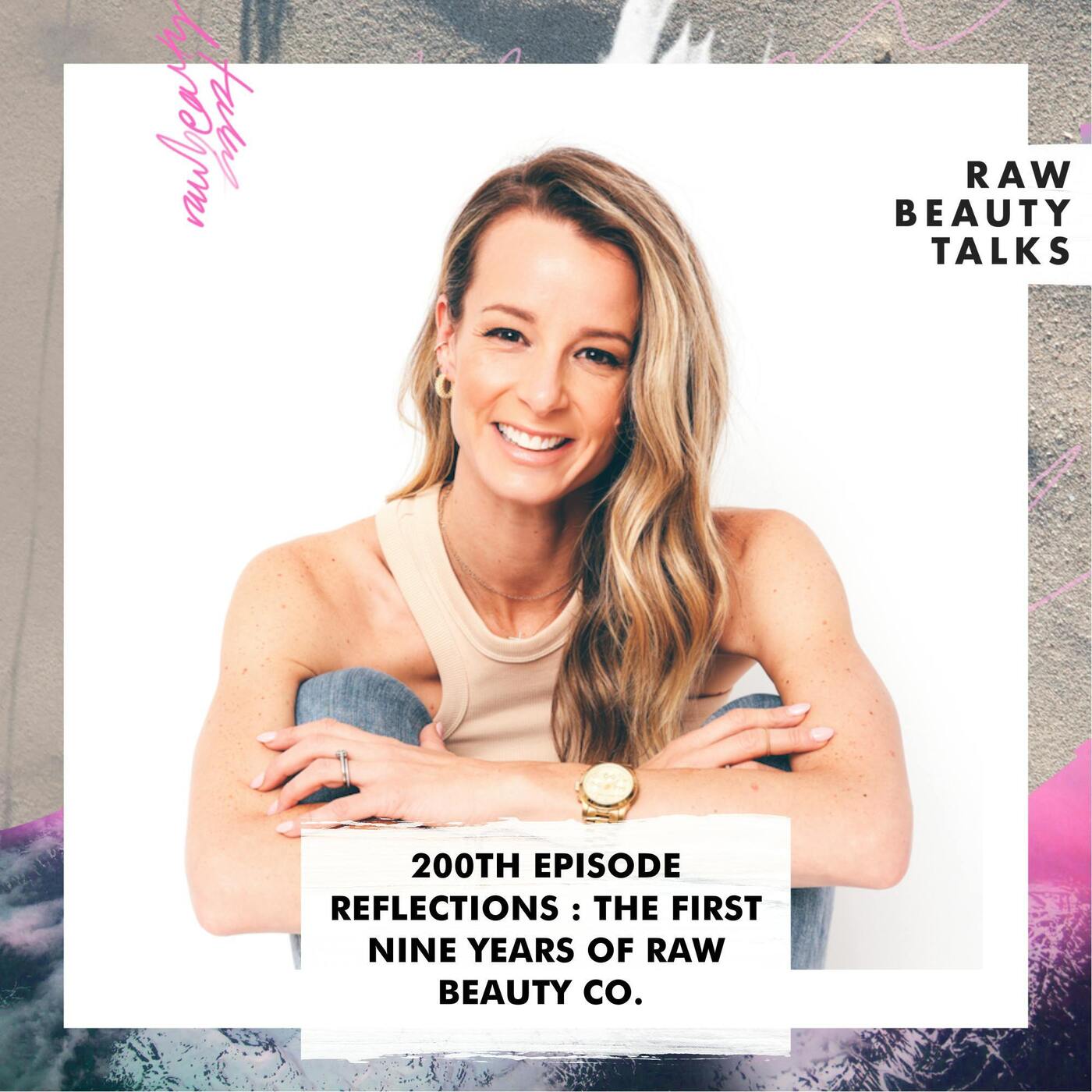 200th Episode Reflections: The First Nine Years of Raw Beauty Co. episode artwork