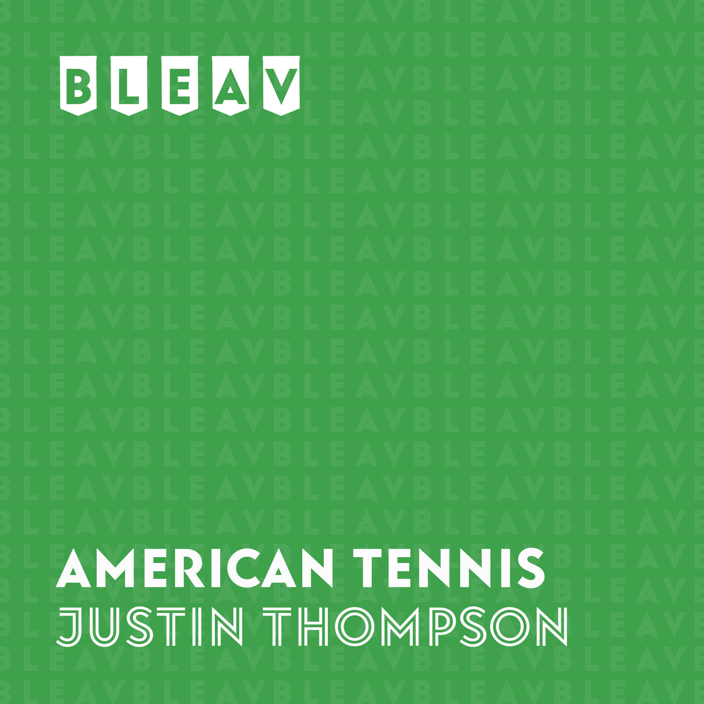 Bleav in American Tennis with Justin Thompson