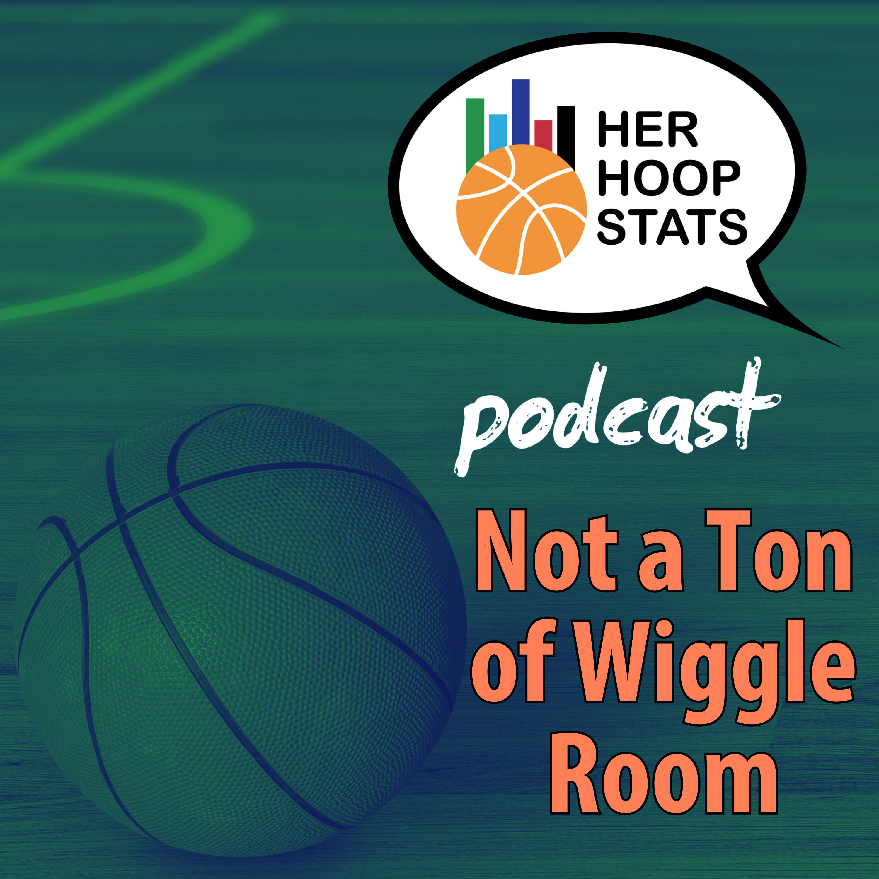 Not a Ton of Wiggle Room | The Her Hoop Stats Podcast
