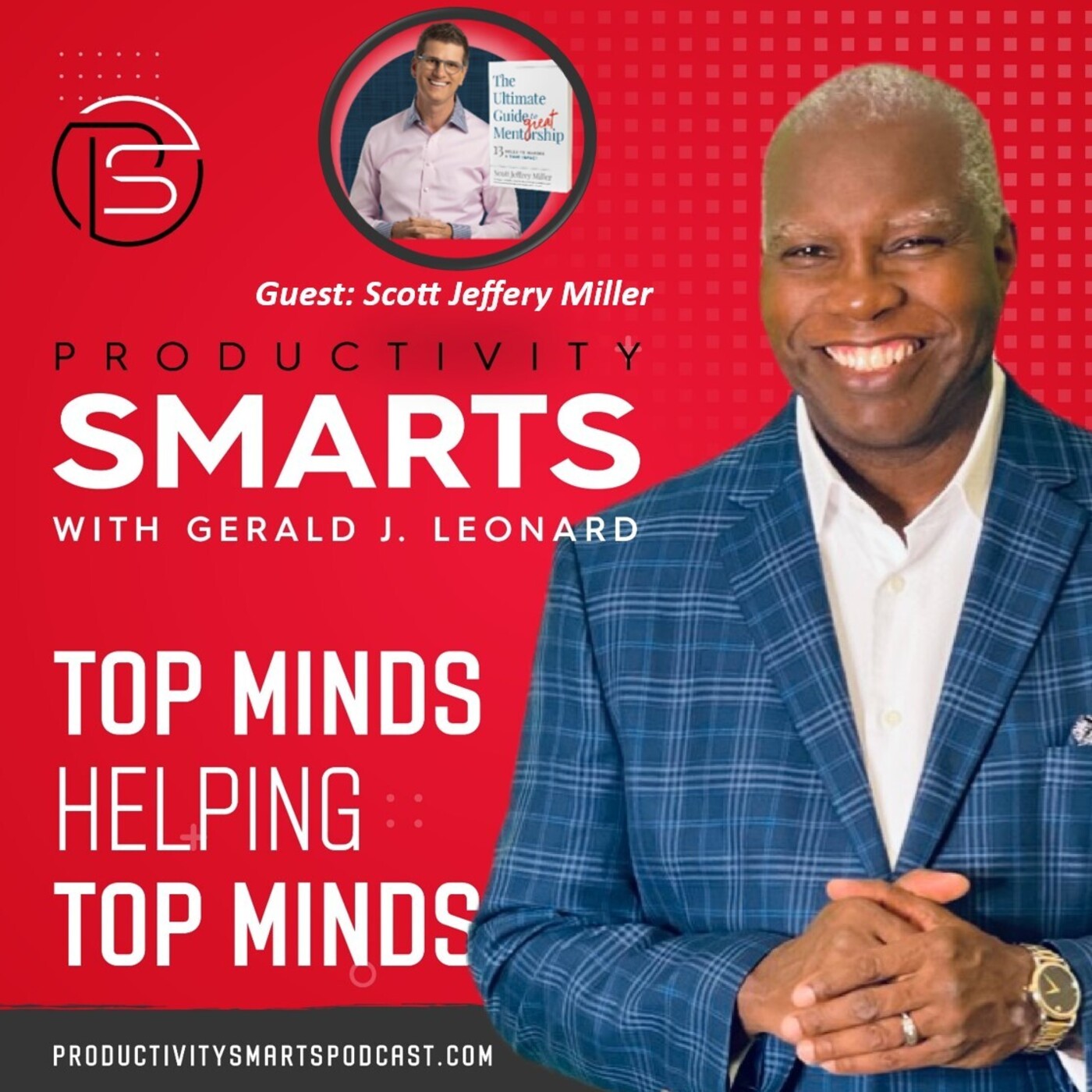 Productivity Smarts 029 - The Ultimate Guide to Great Mentorship with Scott Jeffery Miller
