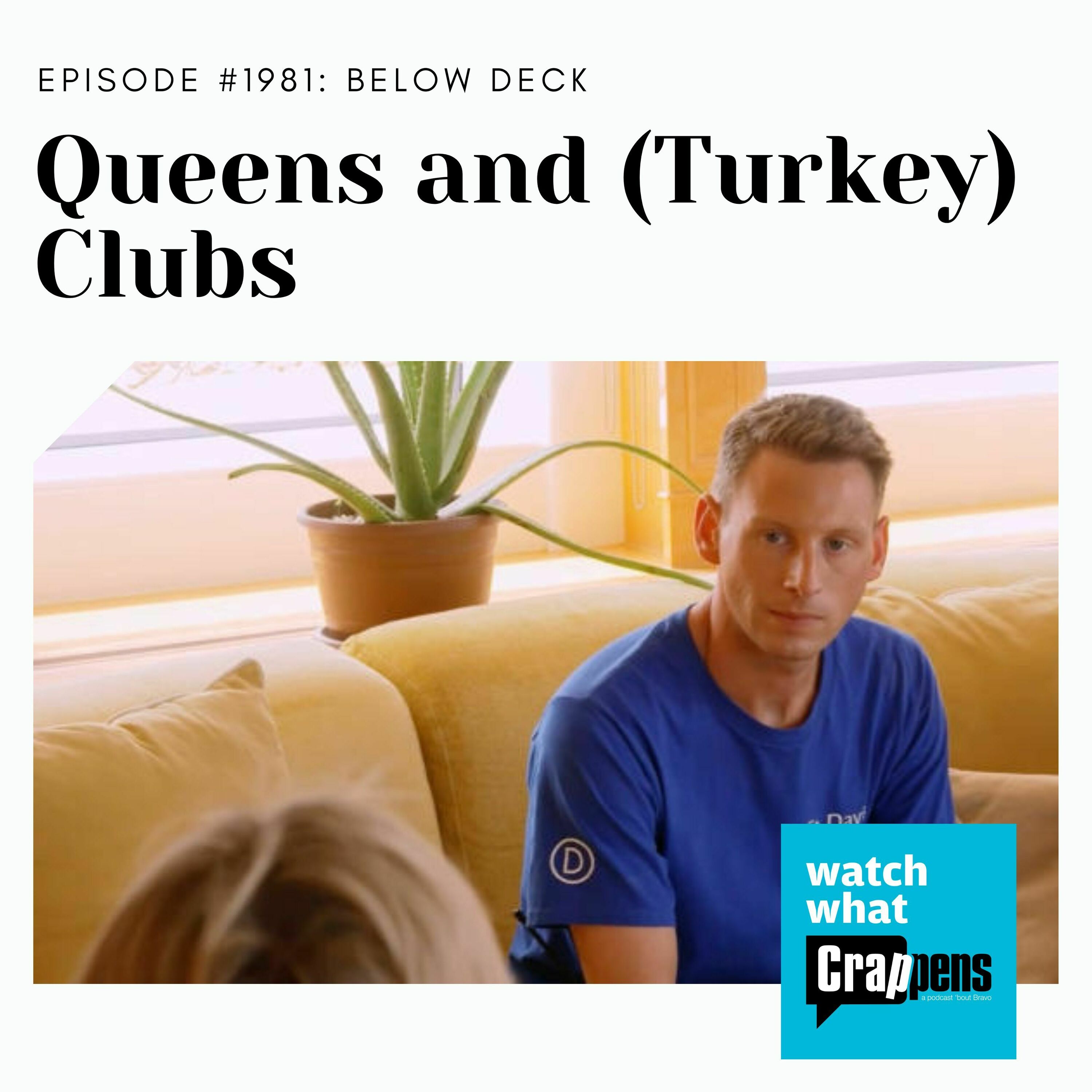 Below Deck: Queens and (Turkey) Clubs