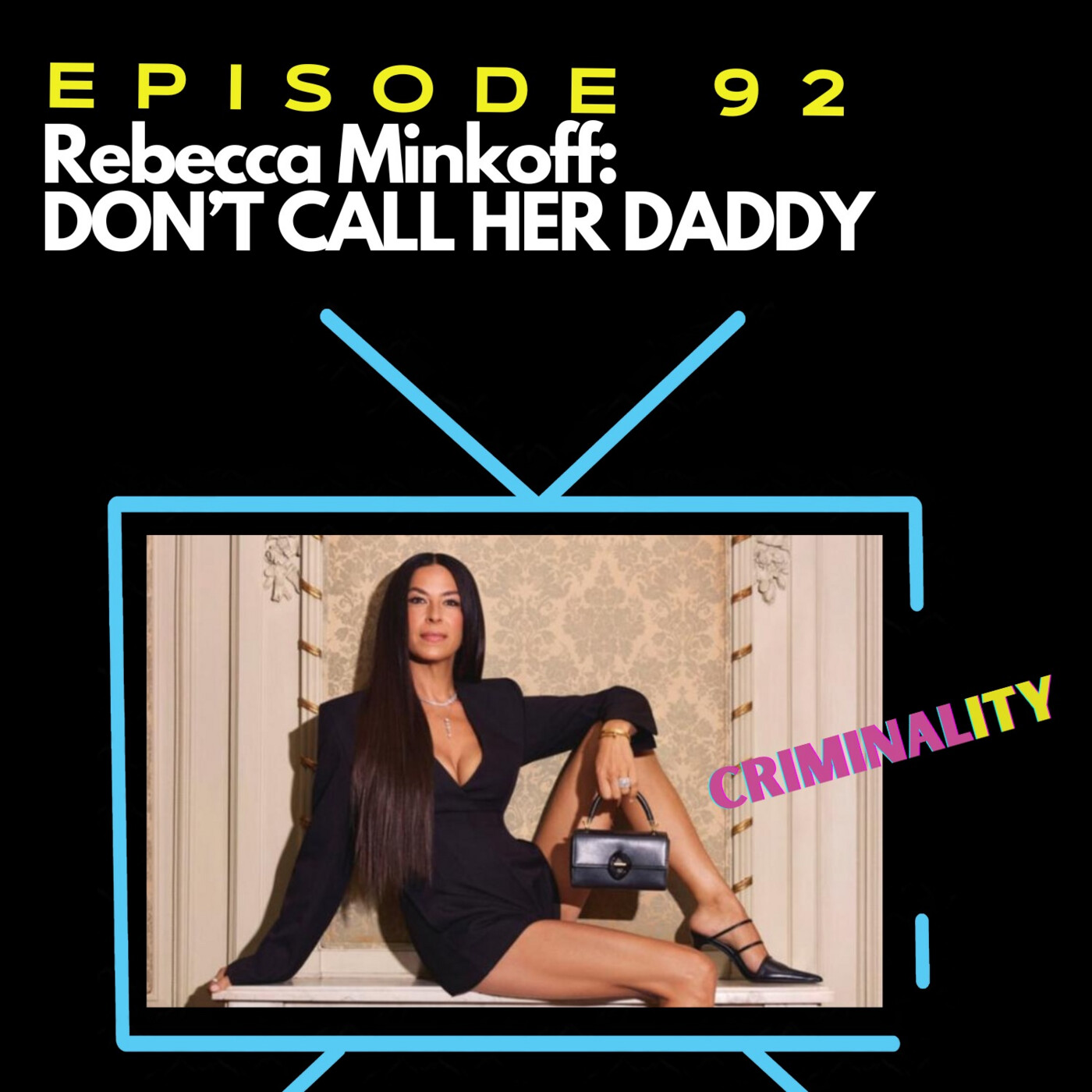 Rebecca Minkoff:  Don't Call Her Daddy