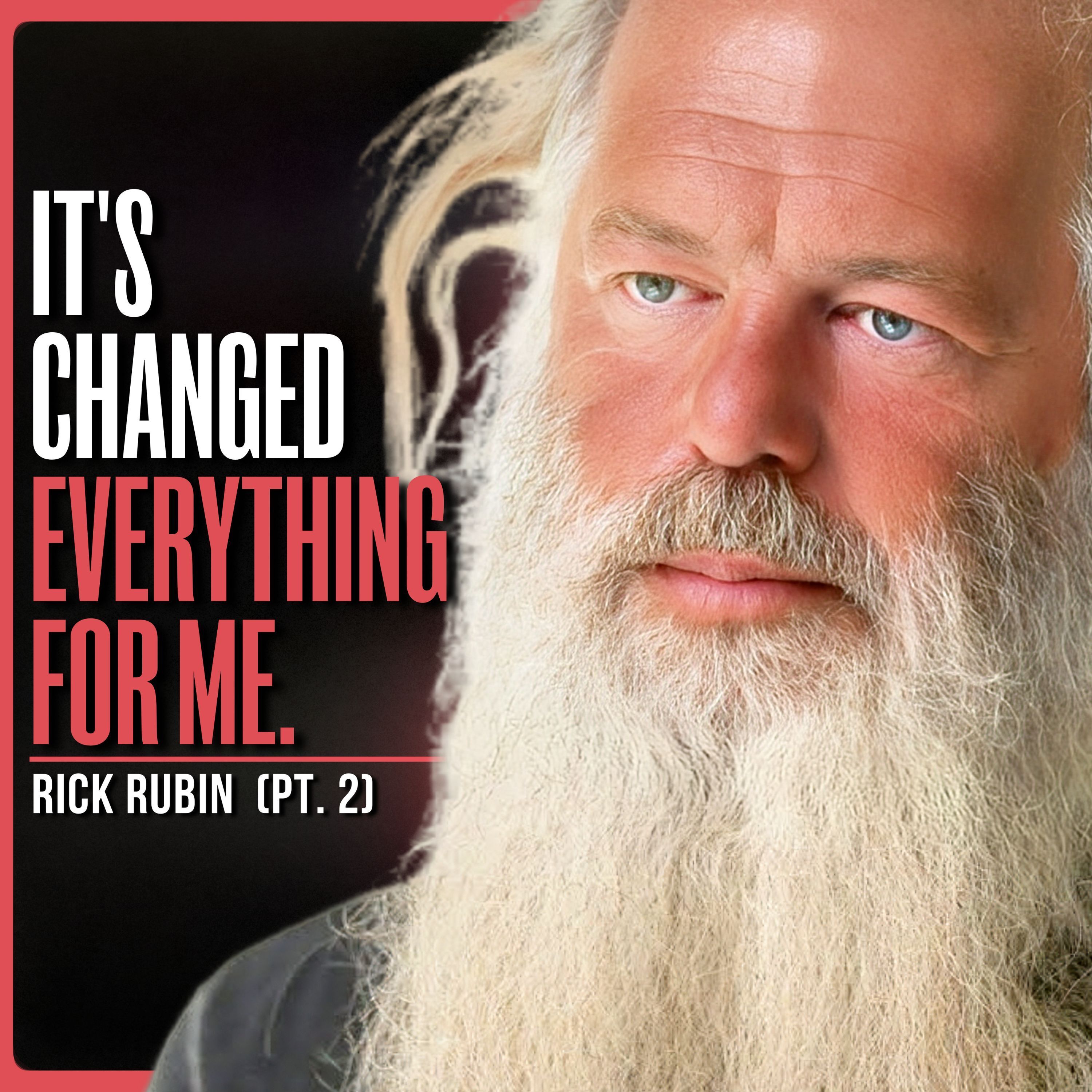 cover of episode AI Isn't Stealing Creativity, It's Supercharging It | Rick Rubin (PT. 2)