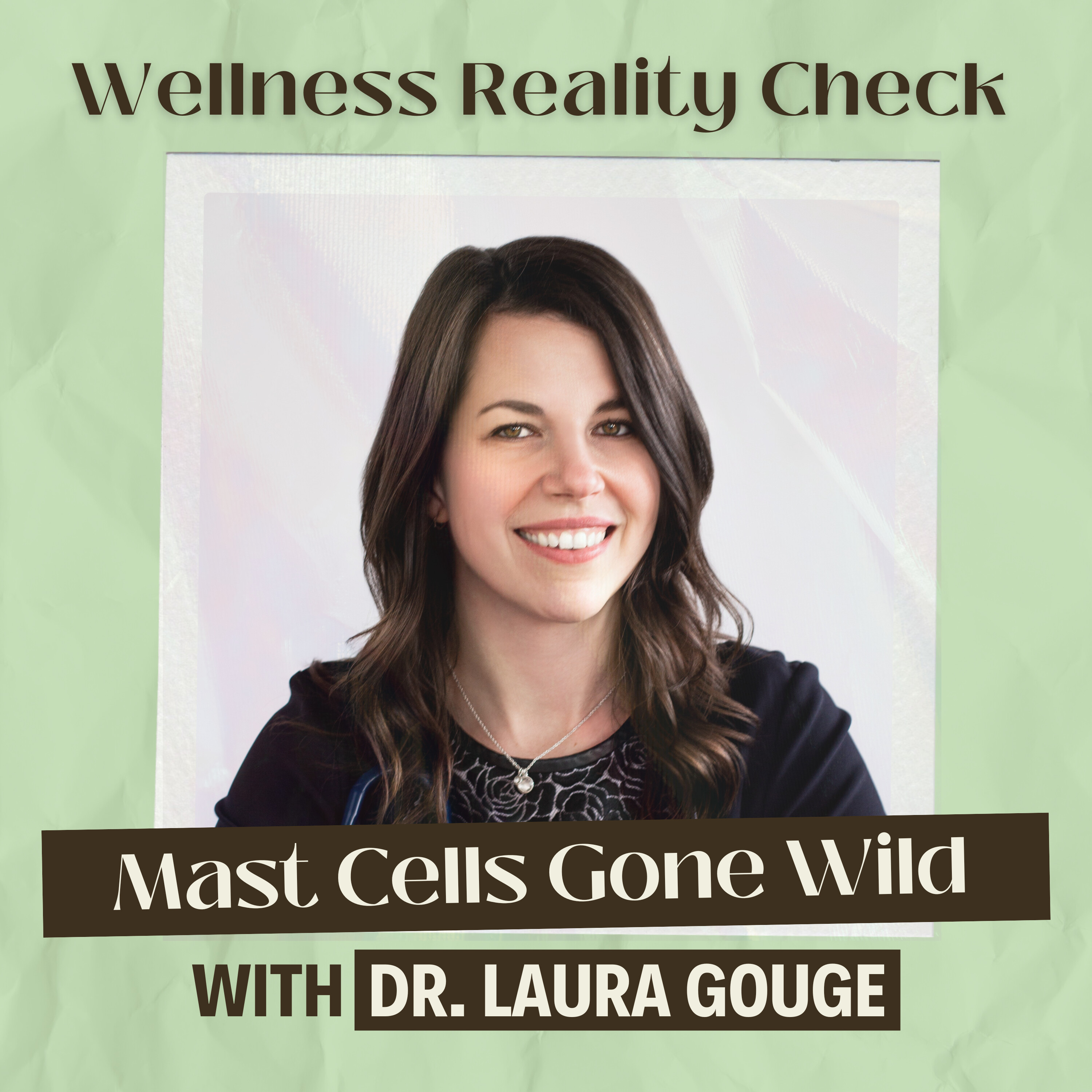 36 - Mast Cells Gone Wild: Understanding MCAS & Histamine with Dr Laura Gouge