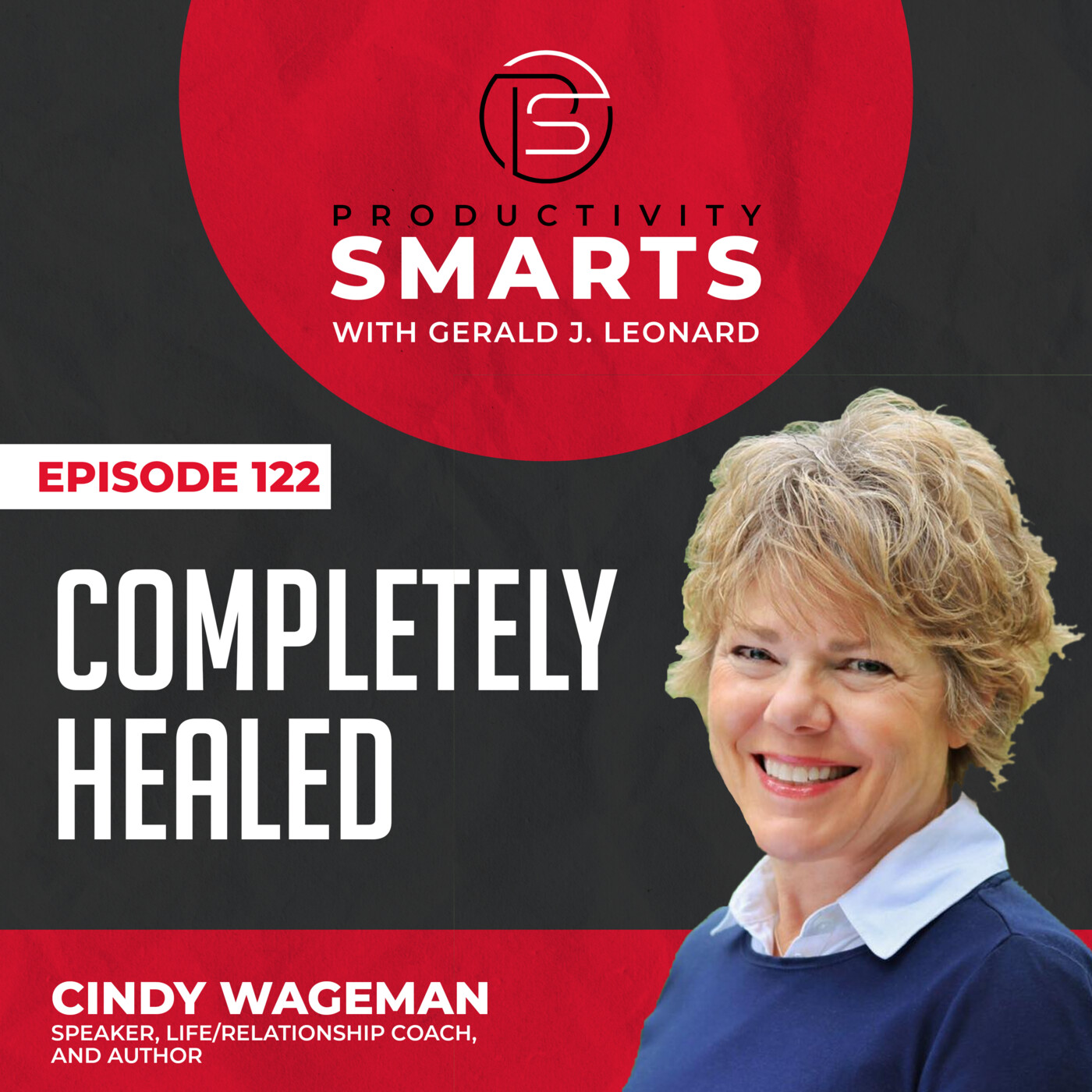 Episode 122 - Completely Healed with Cindy Wageman