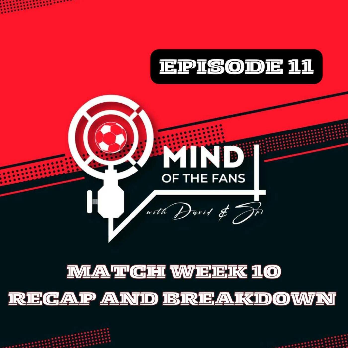 Match Week 10 Recap and Breakdown: Spurs maintain top spot, Manchester remains blue, Chelsea Stumble against Brentford, Arsenal cruise past Sheffield, and Liverpool in routine win!!! episode artwork