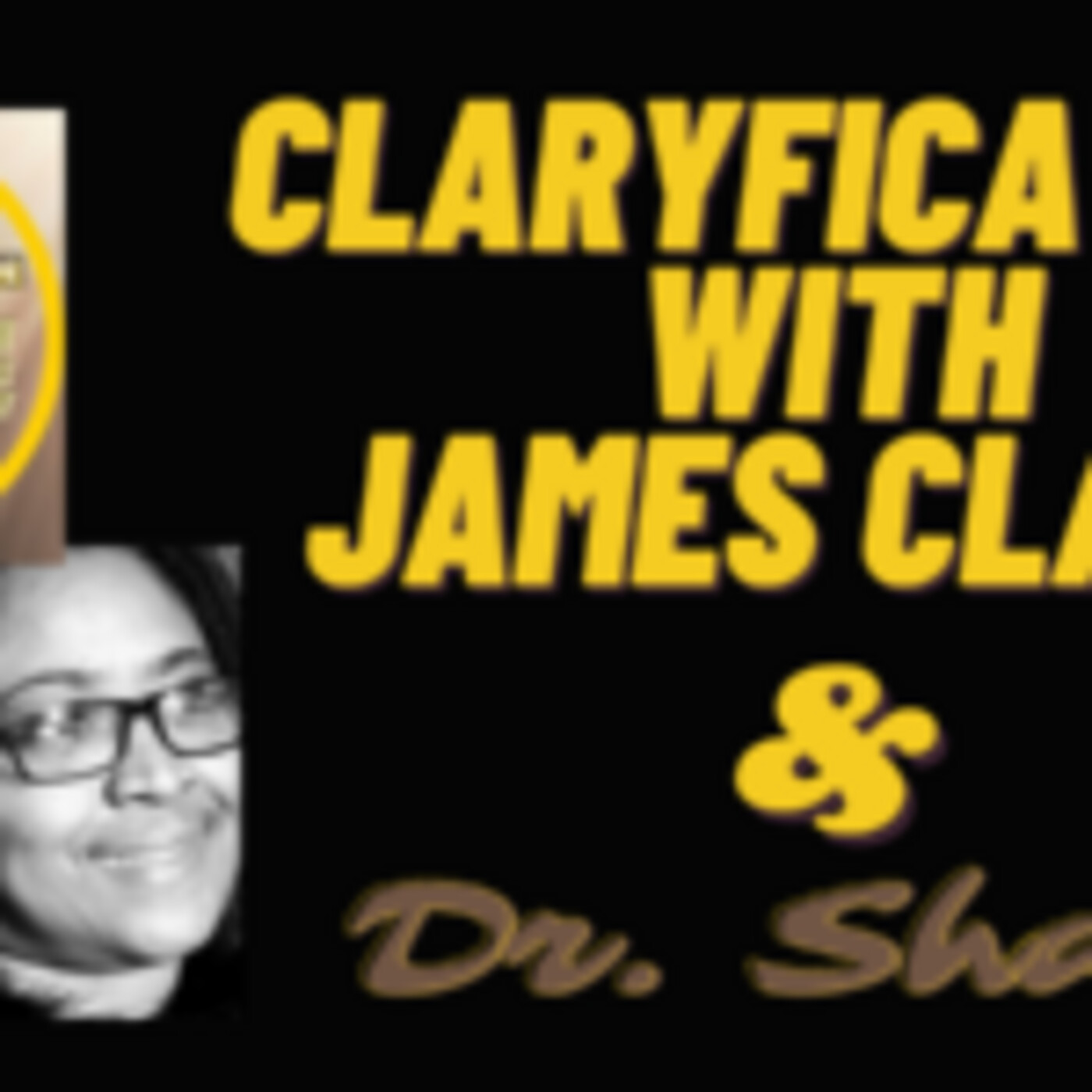 CLARYfication PODCAST 05.20.23 - Race in America with Dr. Shay