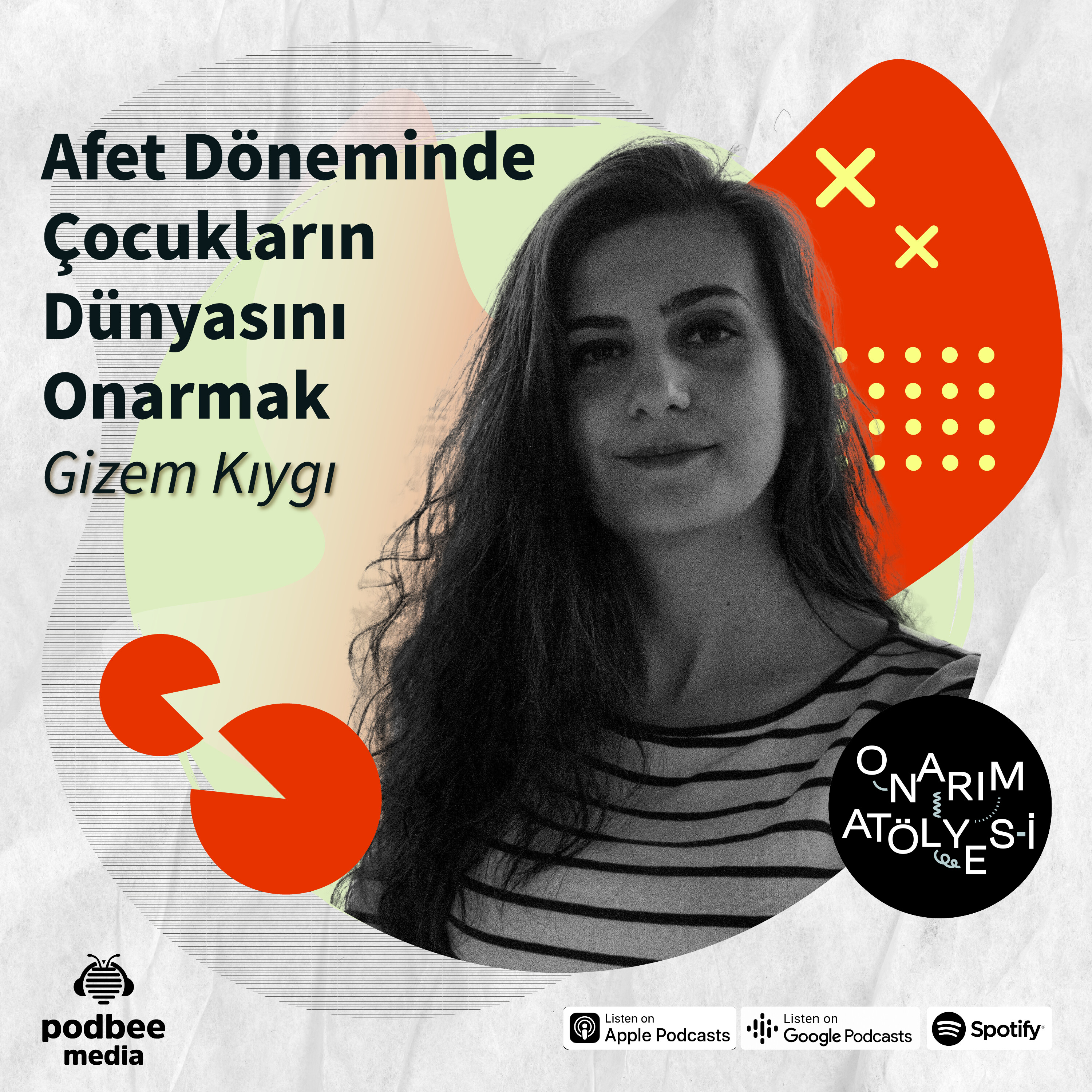 S1E22: Afet Döneminde Çocukların Dünyasını Onarmak // Konuk: Gizem Kıygı