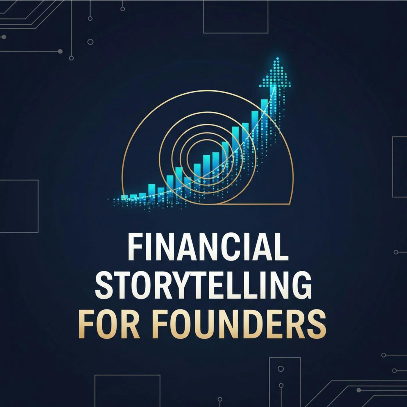 Financial Storytelling for Founders